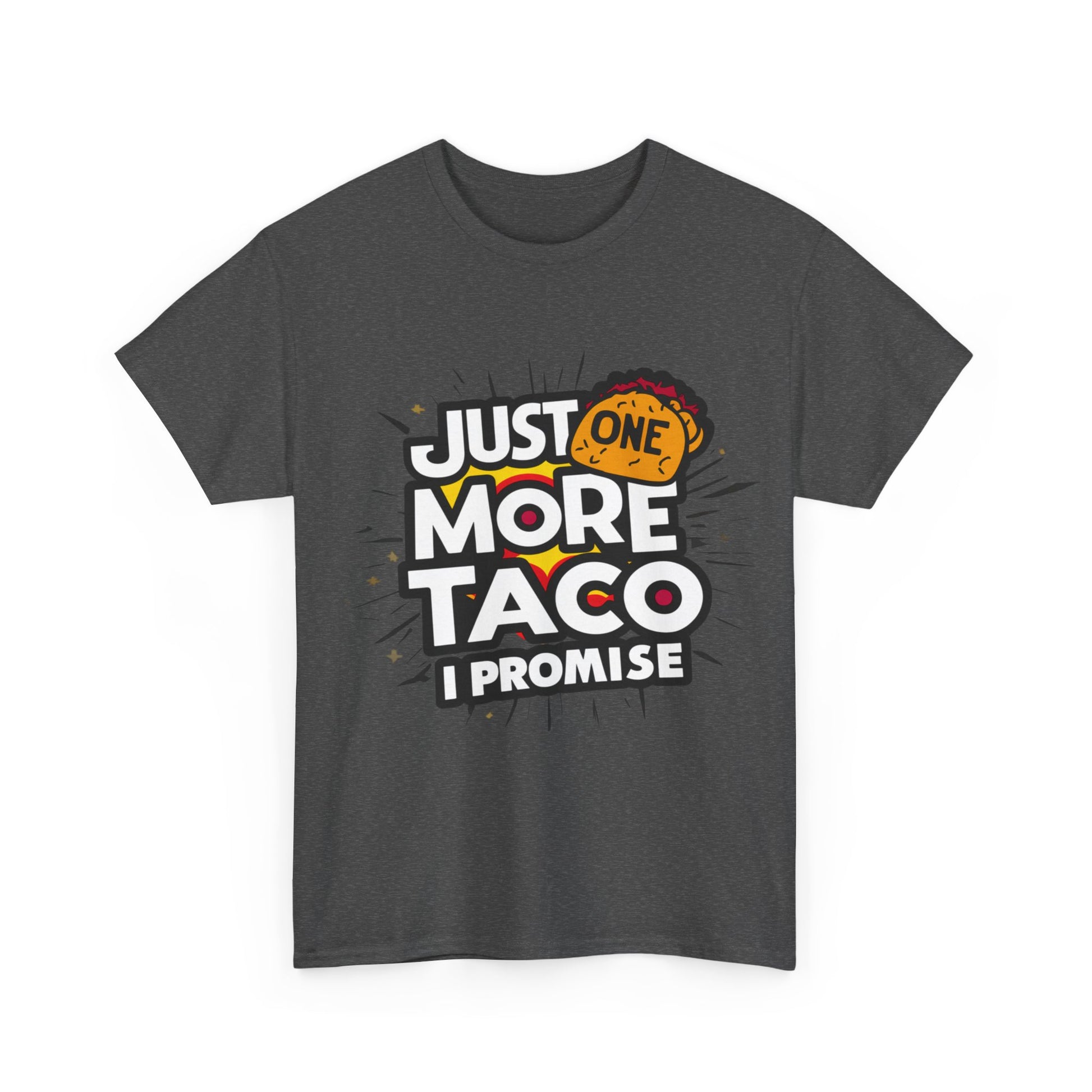 Copy of Just One More Taco I Promise Mexican Food Graphic Unisex Heavy Cotton Tee Cotton Funny Humorous Graphic Soft Premium Unisex Men Women Dark Heather T-shirt Birthday Gift-24