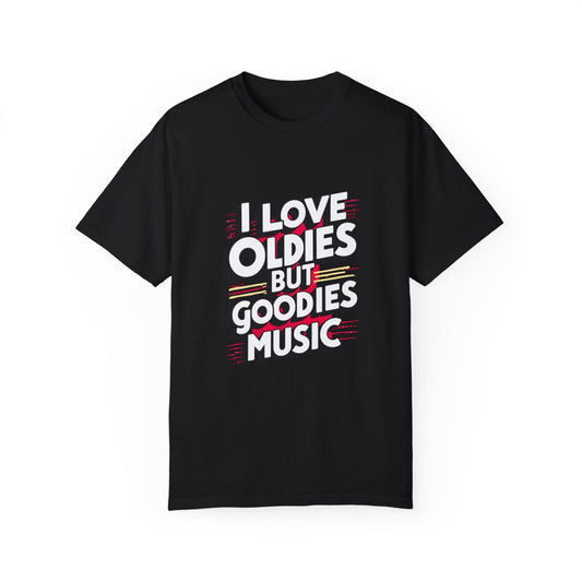 I Love Oldies but Goodies Music Urban Hip Hop Graphic Unisex Garment-dyed T-shirt Cotton Funny Humorous Graphic Soft Premium Unisex Men Women Black T-shirt Birthday Gift-1