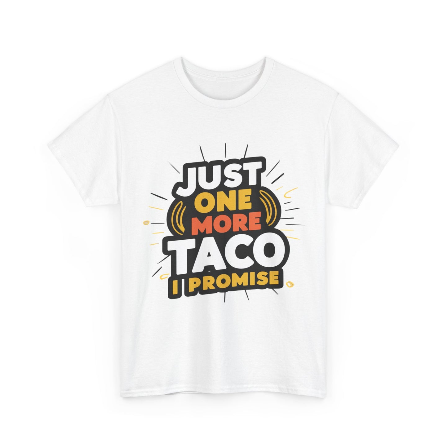 Just One More Taco I Promise Mexican Food Graphic Unisex Heavy Cotton Tee Cotton Funny Humorous Graphic Soft Premium Unisex Men Women White T-shirt Birthday Gift-42