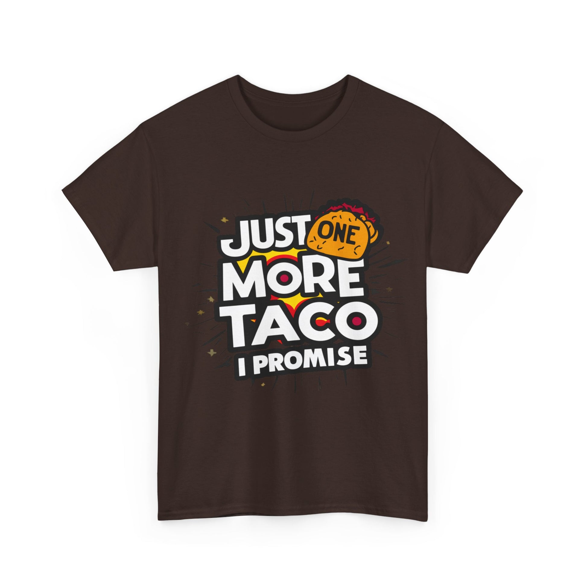 Copy of Just One More Taco I Promise Mexican Food Graphic Unisex Heavy Cotton Tee Cotton Funny Humorous Graphic Soft Premium Unisex Men Women Dark Chocolate T-shirt Birthday Gift-21