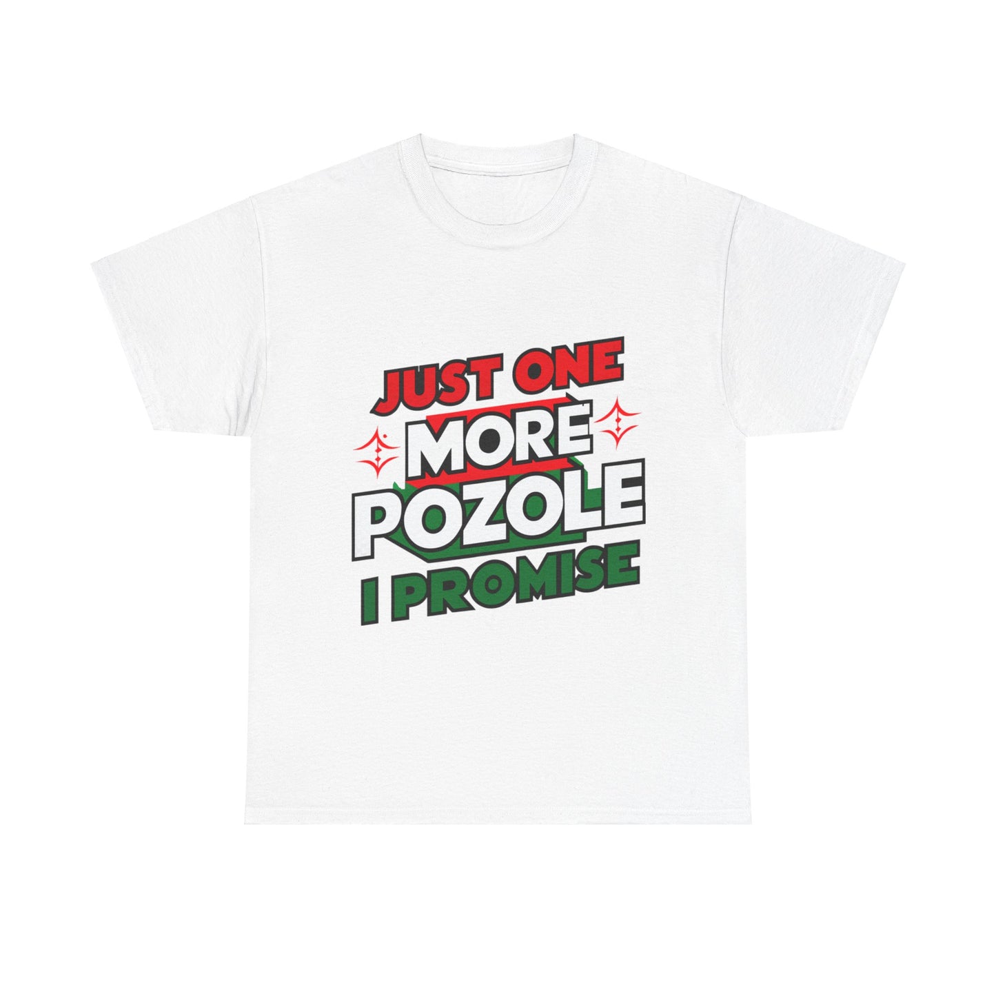 Just One More Pozole I Promise Mexican Food Graphic Unisex Heavy Cotton Tee Cotton Funny Humorous Graphic Soft Premium Unisex Men Women White T-shirt Birthday Gift-10