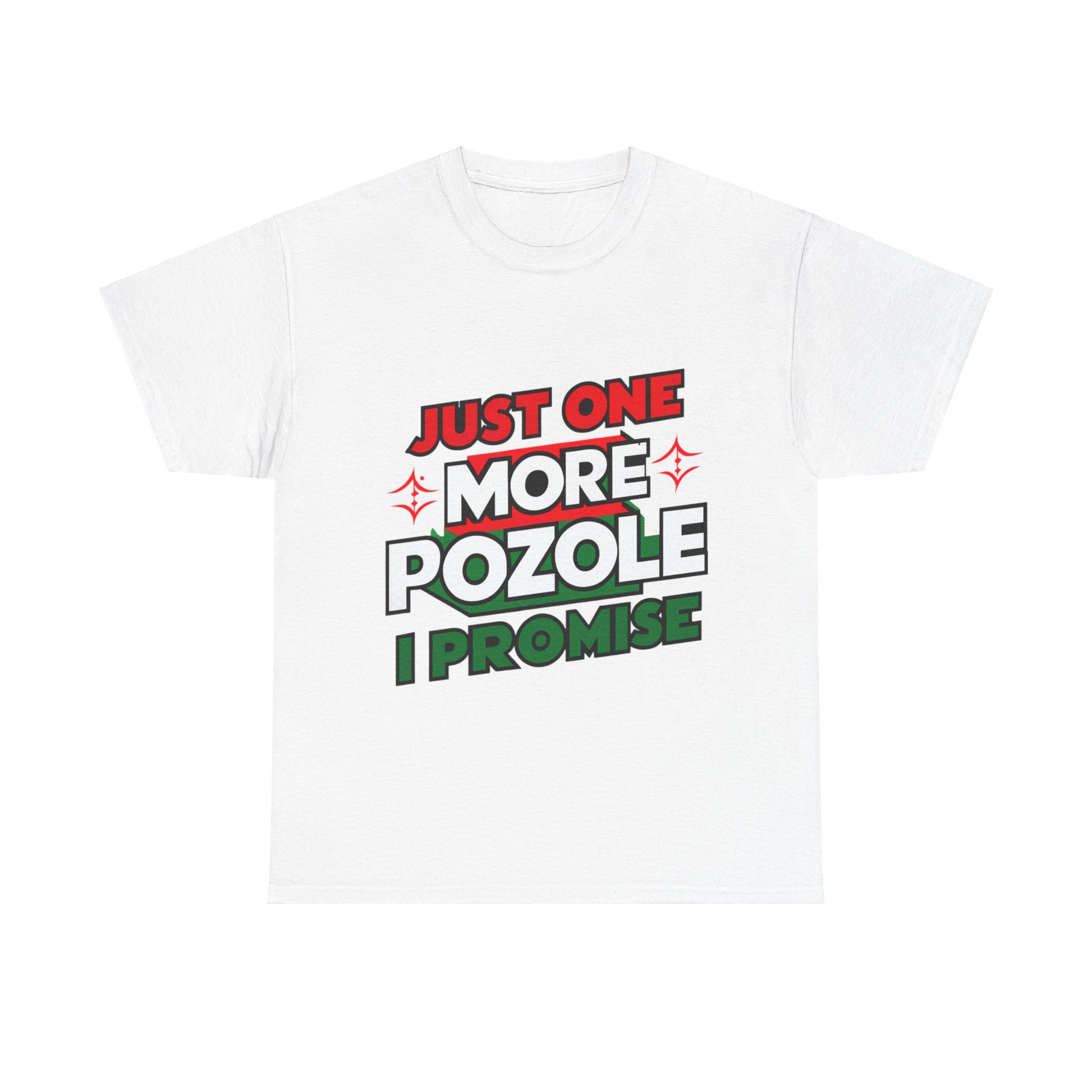 Just One More Pozole I Promise Mexican Food Graphic Unisex Heavy Cotton Tee Cotton Funny Humorous Graphic Soft Premium Unisex Men Women White T-shirt Birthday Gift-10