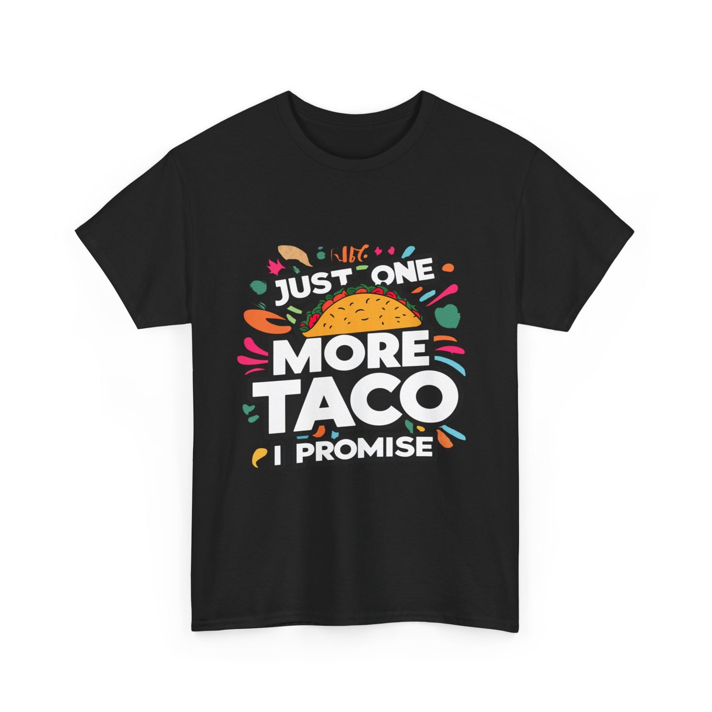Just One More Taco I Promise Mexican Food Graphic Unisex Heavy Cotton Tee Cotton Funny Humorous Graphic Soft Premium Unisex Men Women Black T-shirt Birthday Gift-15