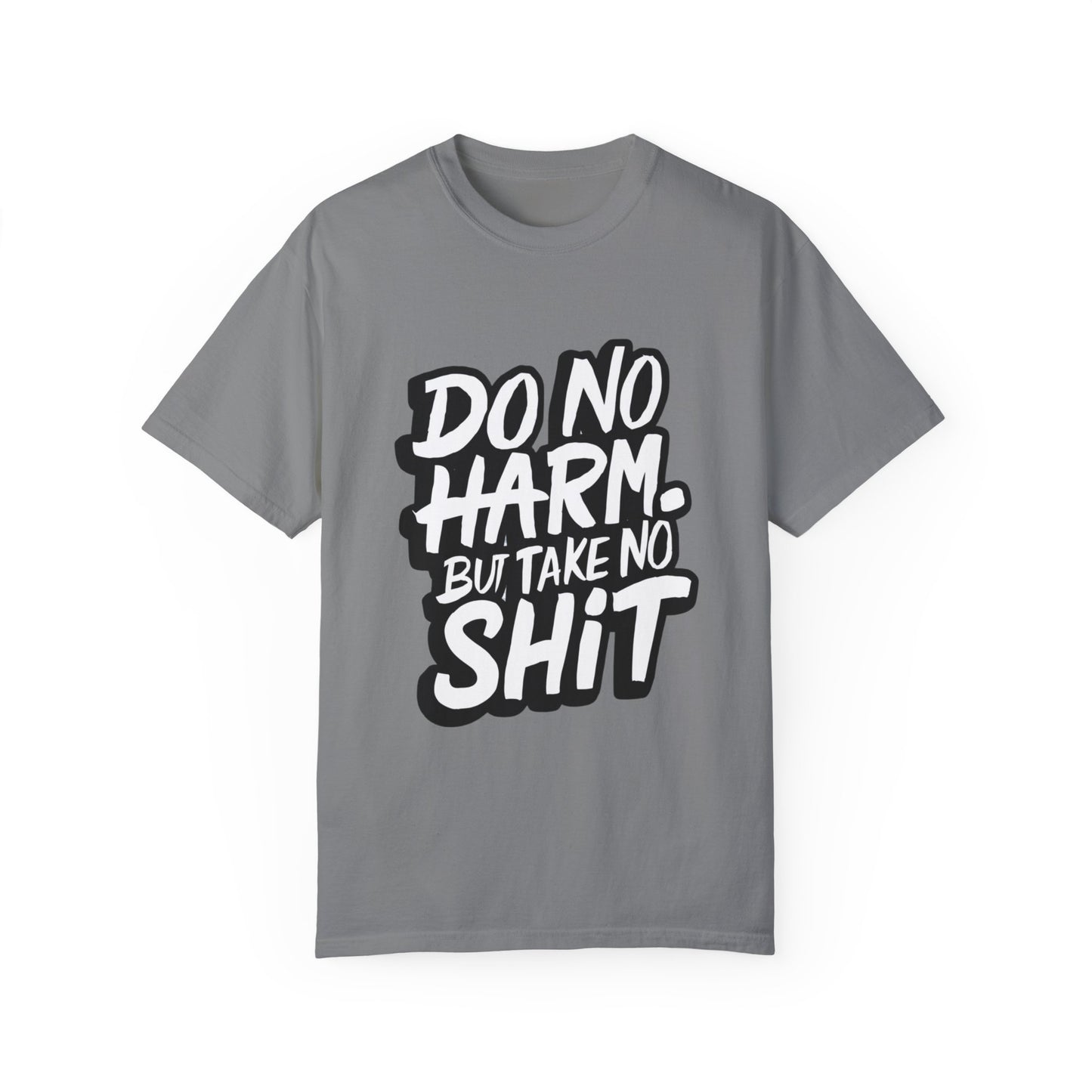 Do No Harm but Take No Shit Urban Hip Hop Graphic Unisex Garment-dyed T-shirt Cotton Funny Humorous Graphic Soft Premium Unisex Men Women Grey T-shirt Birthday Gift-9