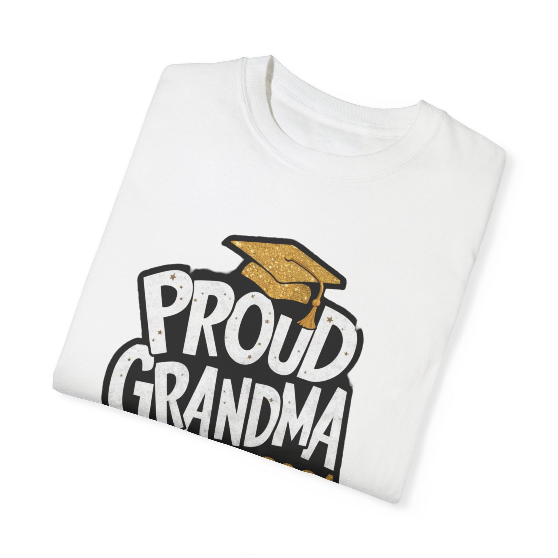 Proud of Grandma 2024 Graduate Unisex Garment-dyed T-shirt Cotton Funny Humorous Graphic Soft Premium Unisex Men Women White T-shirt Birthday Gift-23