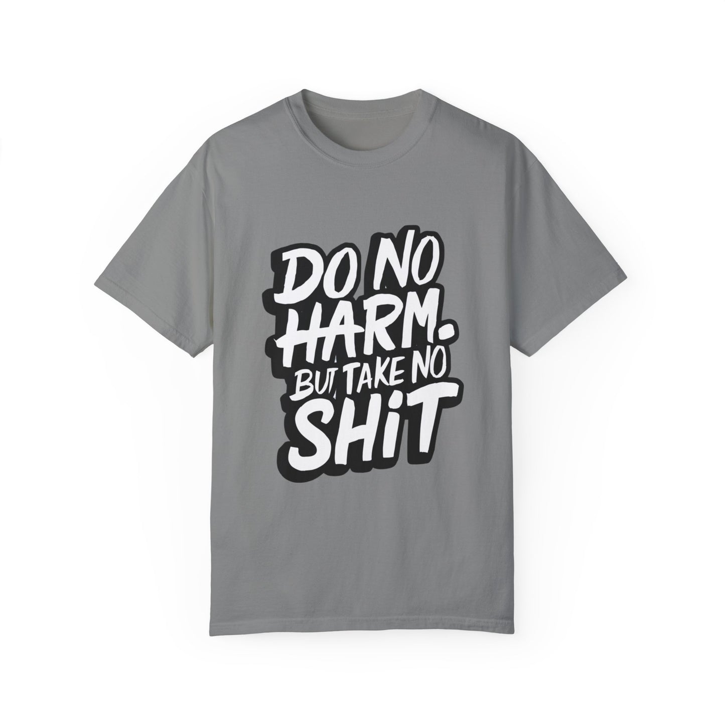 Do No Harm but Take No Shit Urban Hip Hop Graphic Unisex Garment-dyed T-shirt Cotton Funny Humorous Graphic Soft Premium Unisex Men Women Granite T-shirt Birthday Gift-4