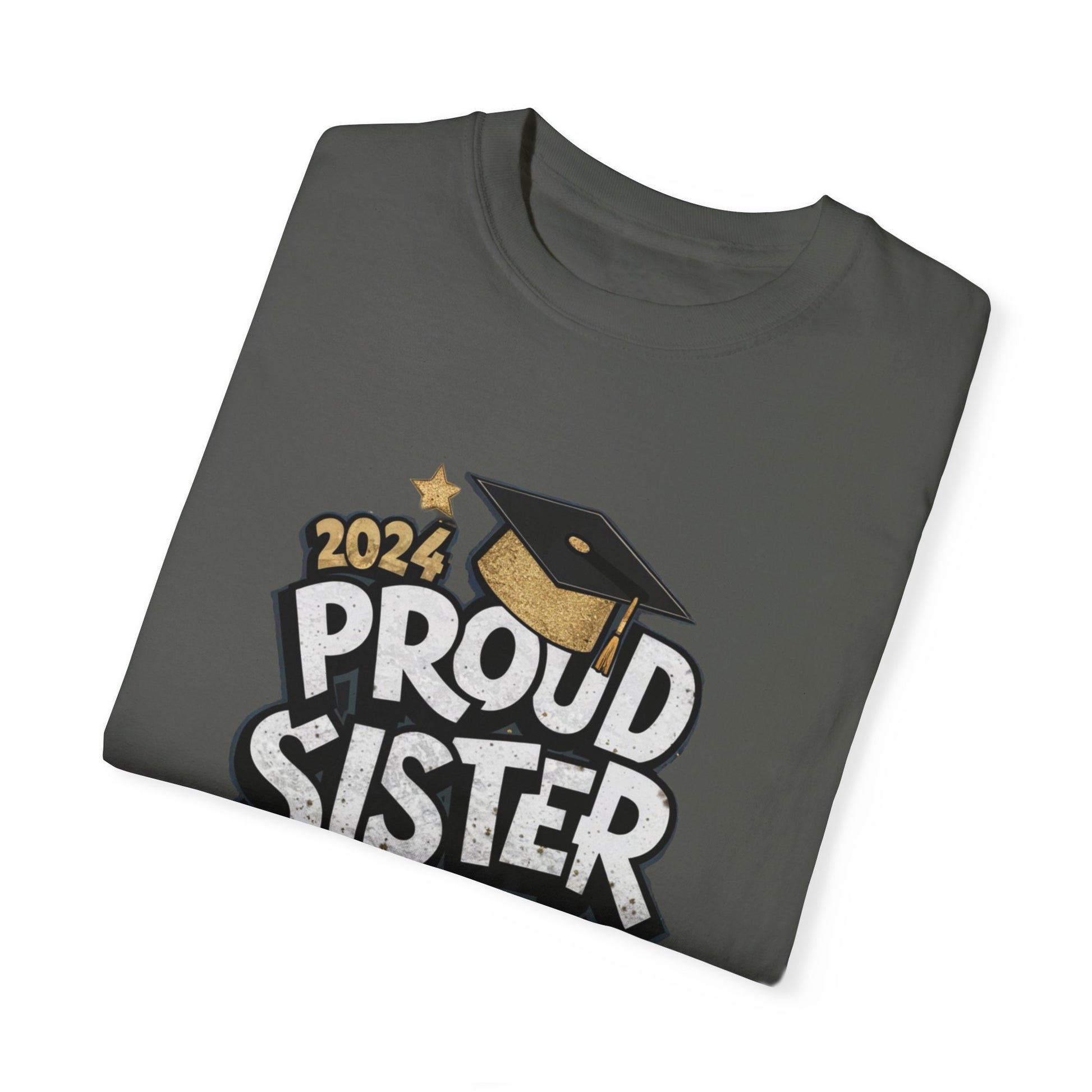 Proud Sister of a 2024 Graduate Unisex Garment-dyed T-shirt Cotton Funny Humorous Graphic Soft Premium Unisex Men Women Pepper T-shirt Birthday Gift-50