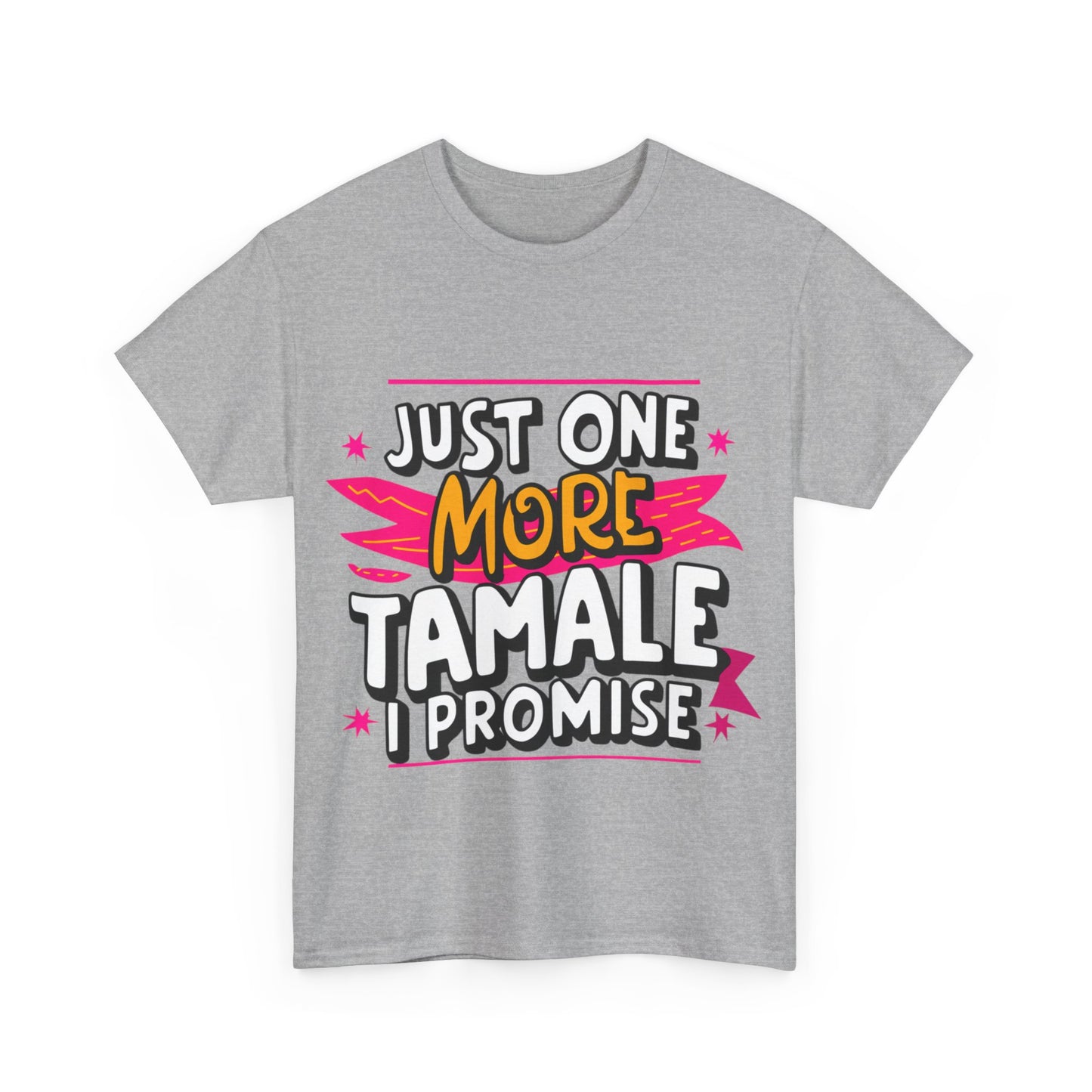 Just One More Tamale I Promise Mexican Food Graphic Unisex Heavy Cotton Tee Cotton Funny Humorous Graphic Soft Premium Unisex Men Women Sport Grey T-shirt Birthday Gift-39