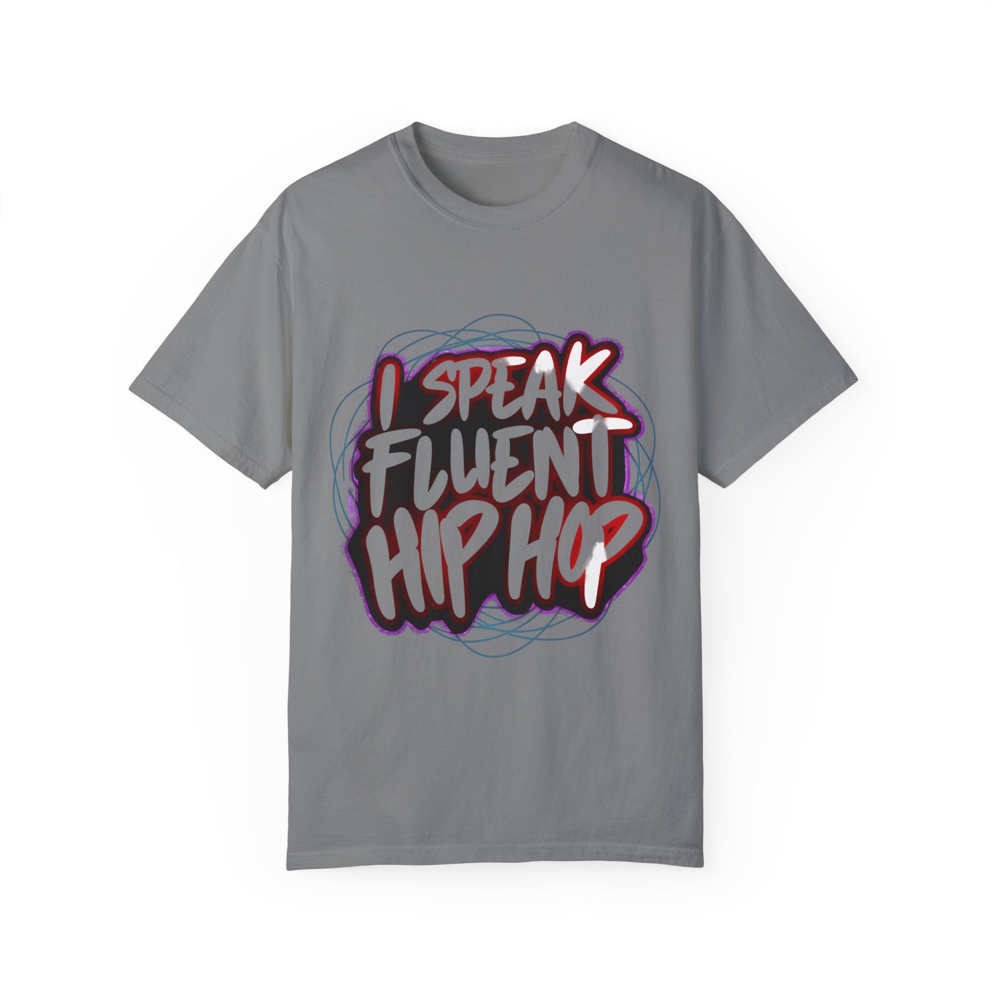 I Speak Fluent Hip Hop Urban Graphic Unisex Garment-dyed T-shirt Cotton Funny Humorous Graphic Soft Premium Unisex Men Women Grey T-shirt Birthday Gift-9