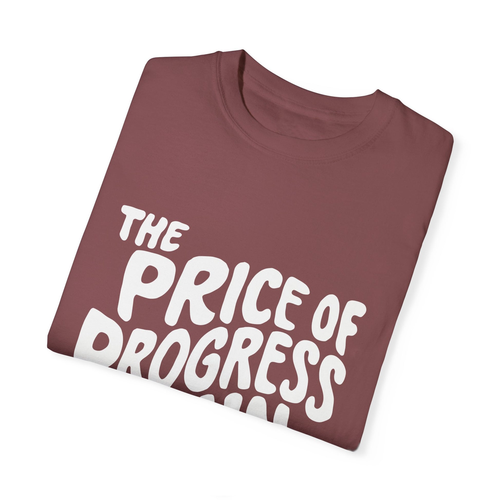 The Price of Progress is Pain Urban Sarcastic Graphic Unisex Garment Dyed T-shirt Cotton Funny Humorous Graphic Soft Premium Unisex Men Women Brick T-shirt Birthday Gift-28