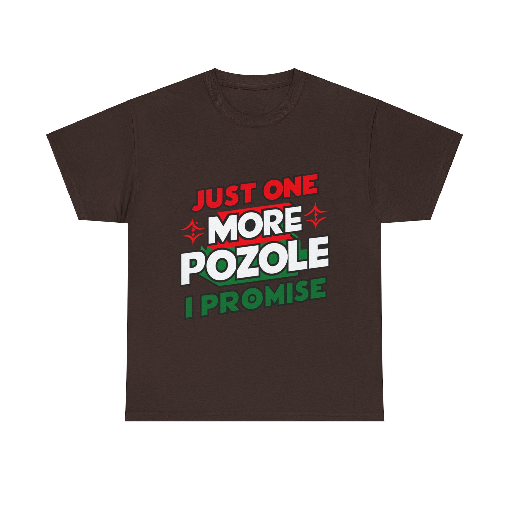 Just One More Pozole I Promise Mexican Food Graphic Unisex Heavy Cotton Tee Cotton Funny Humorous Graphic Soft Premium Unisex Men Women Dark Chocolate T-shirt Birthday Gift-3