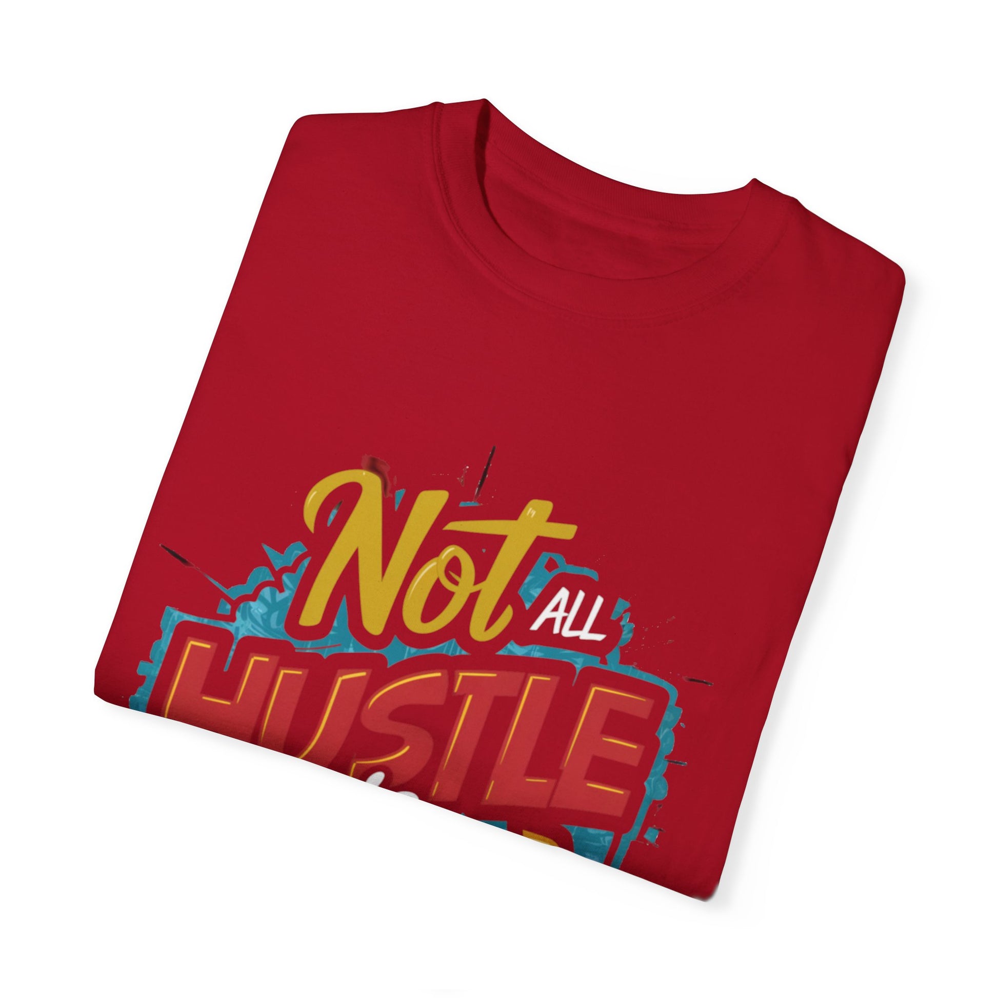 Not All Hustle is Loud Urban Hip Hop Graphic Unisex Garment-dyed T-shirt Cotton Funny Humorous Graphic Soft Premium Unisex Men Women Red T-shirt Birthday Gift-20