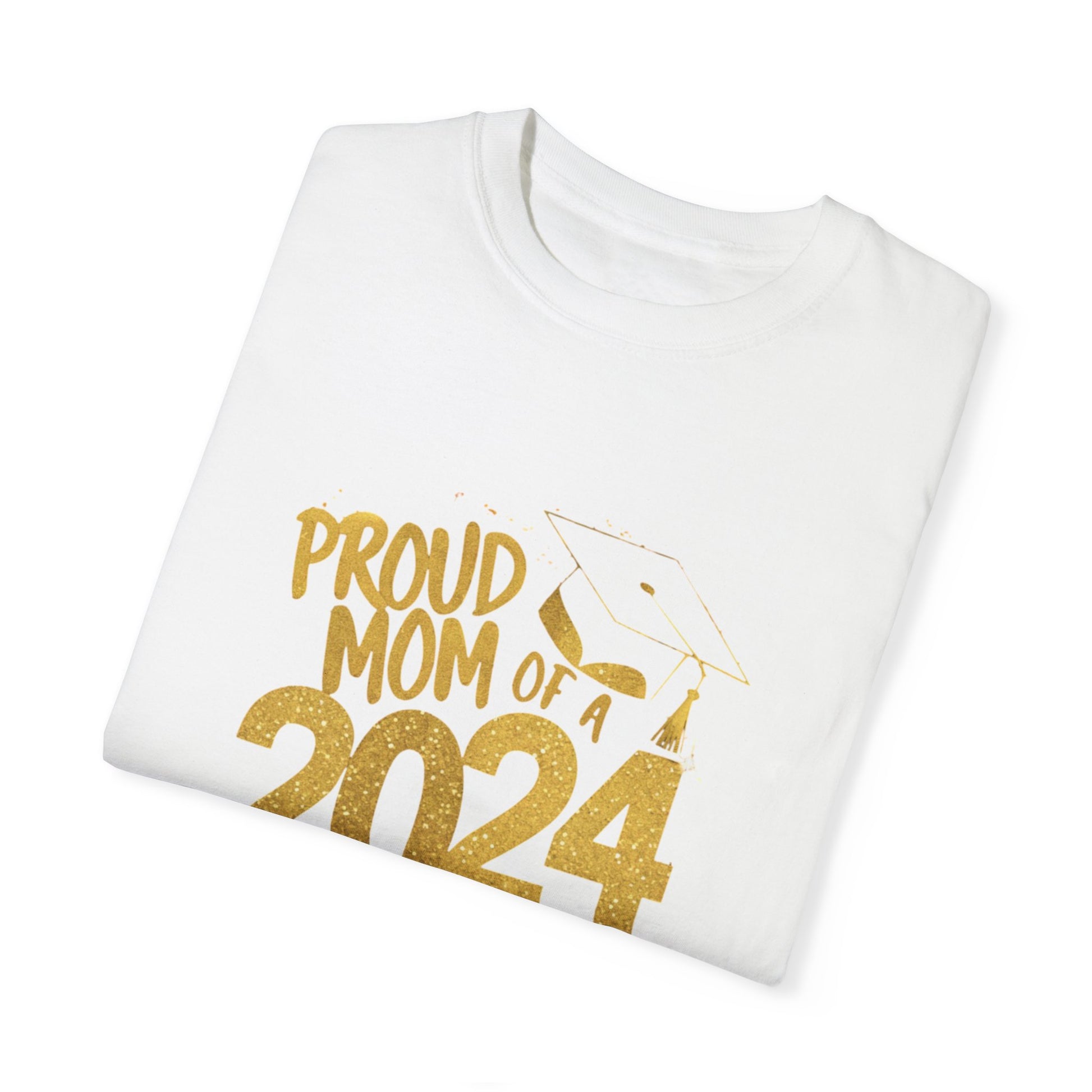 Proud of Mom 2024 Graduate Unisex Garment-dyed T-shirt Cotton Funny Humorous Graphic Soft Premium Unisex Men Women White T-shirt Birthday Gift-23