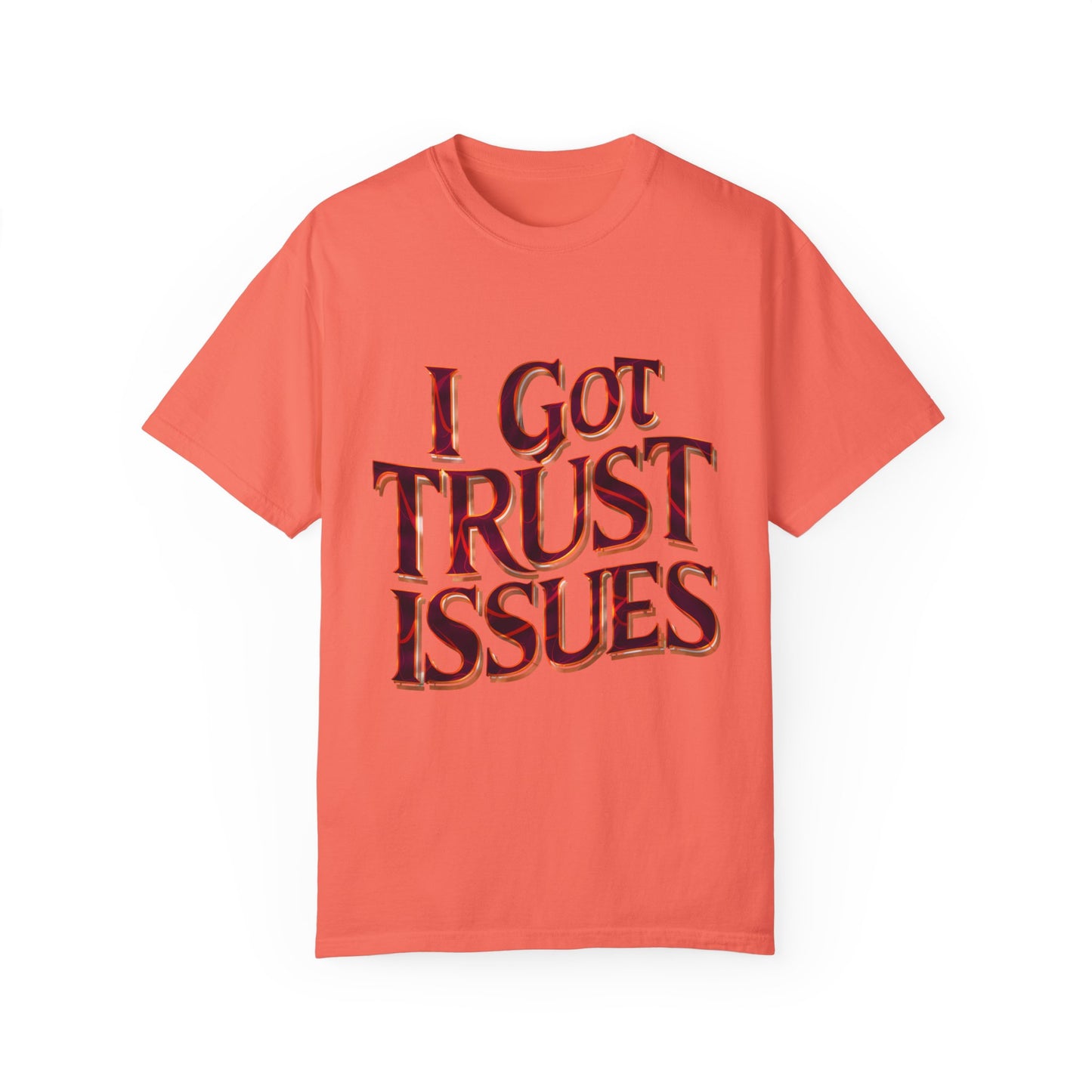 I Got Trust Issues Graphic Unisex Garment-dyed T-shirt Cotton Funny Humorous Graphic Soft Premium Unisex Men Women Bright Salmon T-shirt Birthday Gift-6