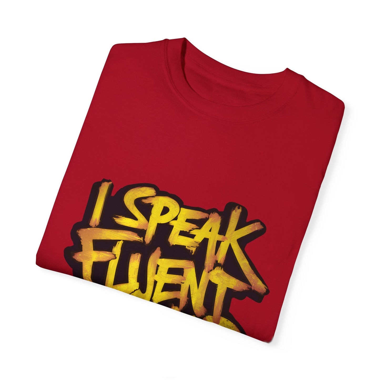 I Speak Fluent Hip Hop Urban Graphic Unisex Garment-dyed T-shirt Cotton Funny Humorous Graphic Soft Premium Unisex Men Women Red T-shirt Birthday Gift-23