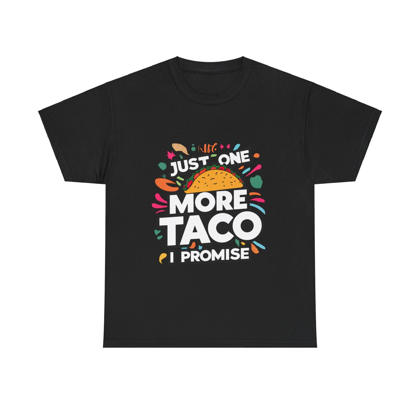 Just One More Taco I Promise Mexican Food Graphic Unisex Heavy Cotton Tee Cotton Funny Humorous Graphic Soft Premium Unisex Men Women Black T-shirt Birthday Gift-1