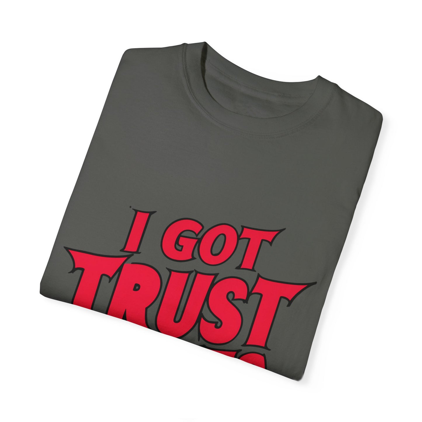 I Got Trust Issues Urban Hip Hop Graphic Unisex Garment-dyed T-shirt Cotton Funny Humorous Graphic Soft Premium Unisex Men Women Pepper T-shirt Birthday Gift-50