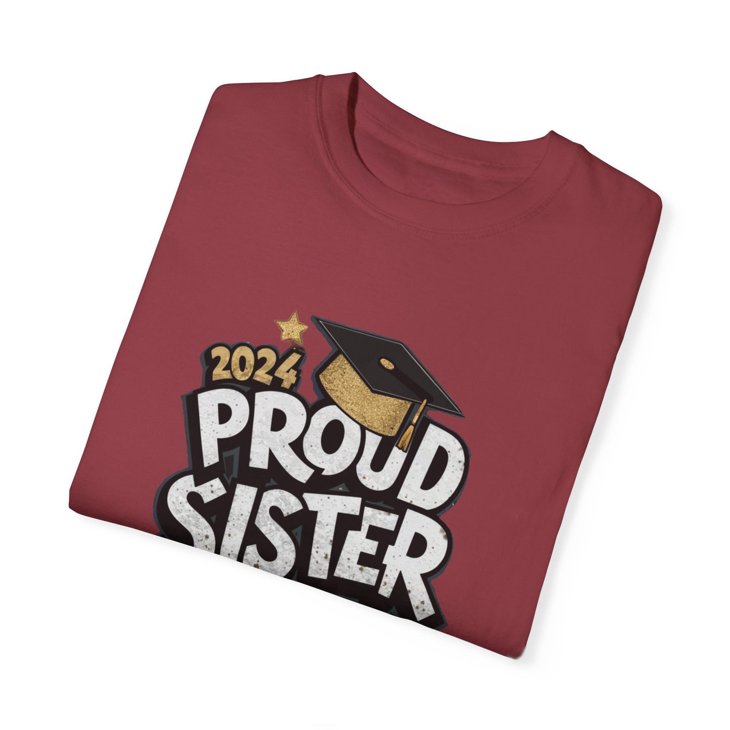 Proud Sister of a 2024 Graduate Unisex Garment-dyed T-shirt Cotton Funny Humorous Graphic Soft Premium Unisex Men Women Chili T-shirt Birthday Gift-35