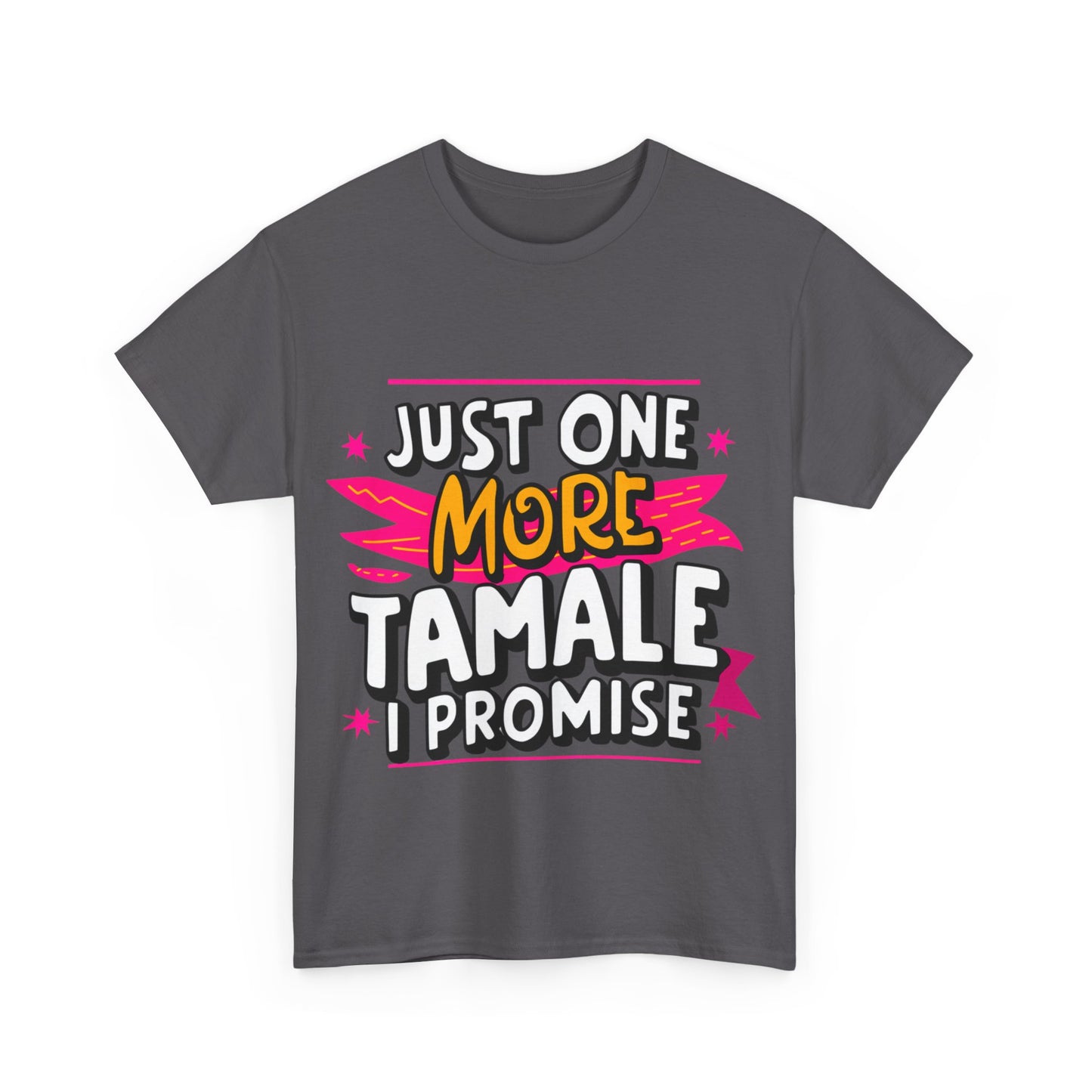 Just One More Tamale I Promise Mexican Food Graphic Unisex Heavy Cotton Tee Cotton Funny Humorous Graphic Soft Premium Unisex Men Women Charcoal T-shirt Birthday Gift-18