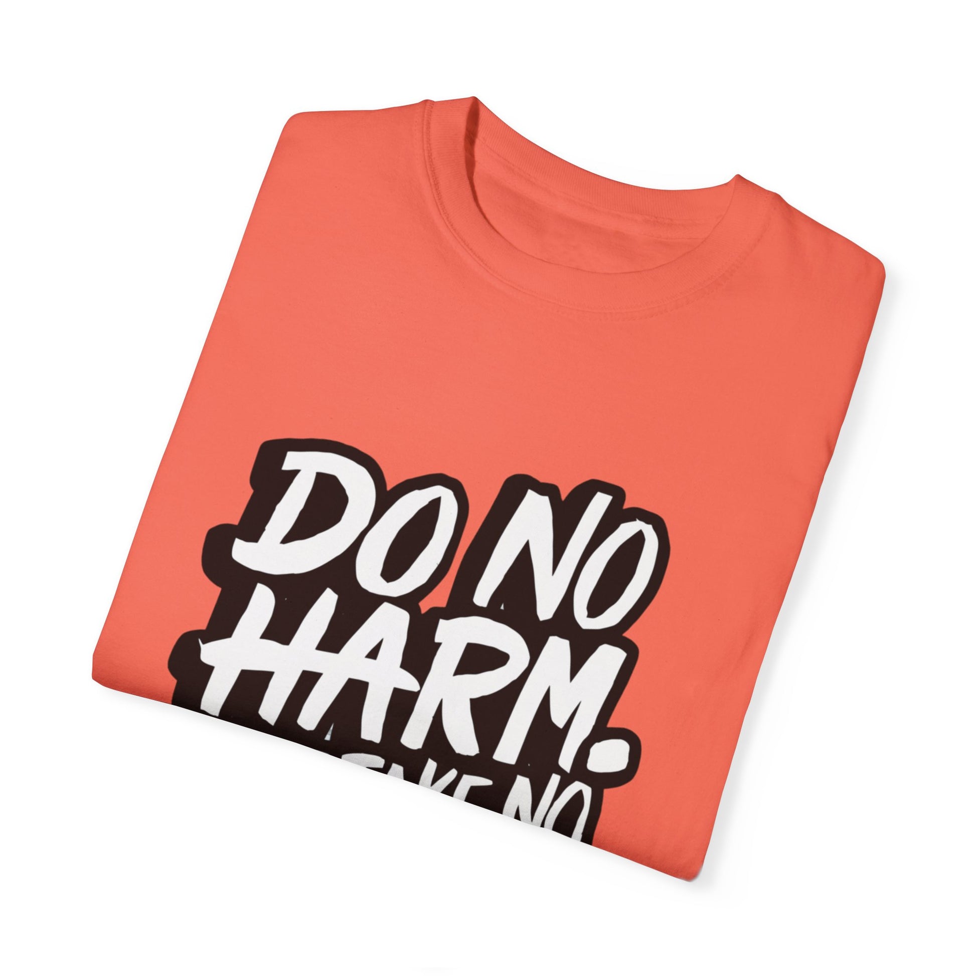 Do No Harm but Take No Shit Urban Hip Hop Graphic Unisex Garment-dyed T-shirt Cotton Funny Humorous Graphic Soft Premium Unisex Men Women Bright Salmon T-shirt Birthday Gift-32