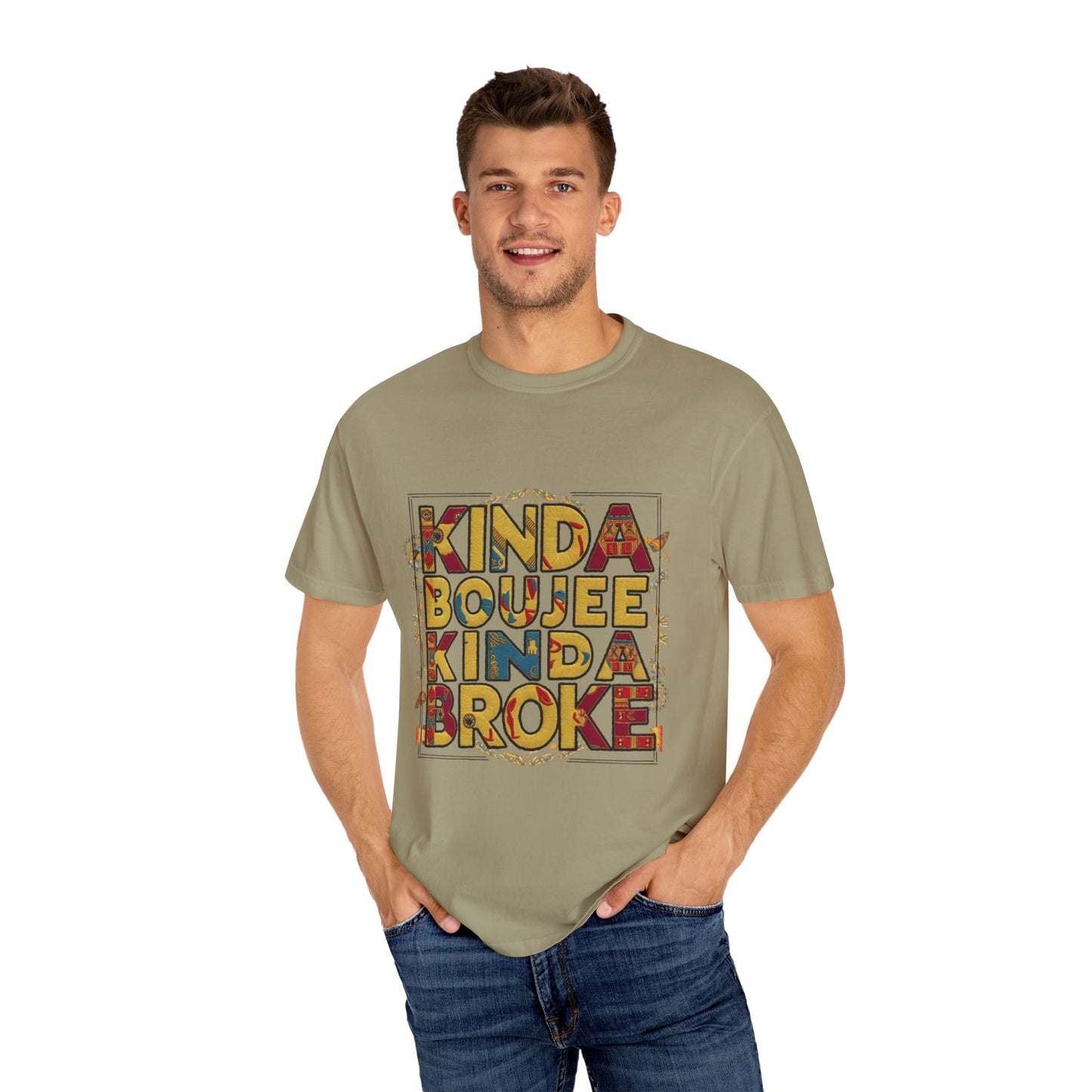 Kinda Boujee Kinda Broke Urban Sarcastic Graphic Unisex Garment Dyed T-shirt Cotton Funny Humorous Graphic Soft Premium Unisex Men Women Khaki T-shirt Birthday Gift-48