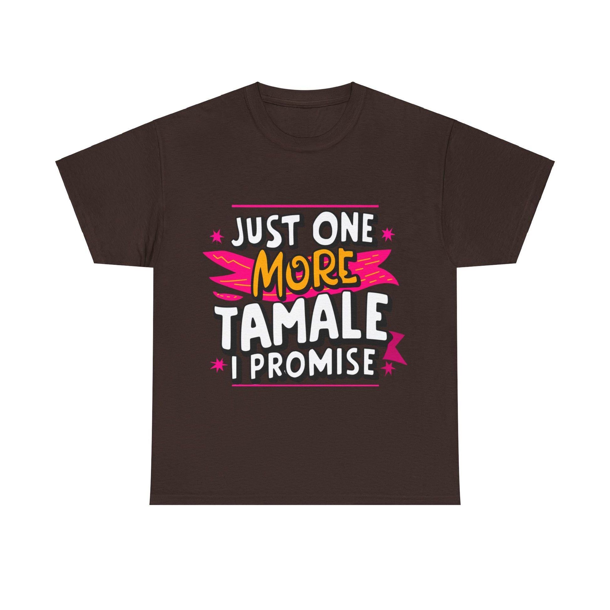 Just One More Tamale I Promise Mexican Food Graphic Unisex Heavy Cotton Tee Cotton Funny Humorous Graphic Soft Premium Unisex Men Women Dark Chocolate T-shirt Birthday Gift-3