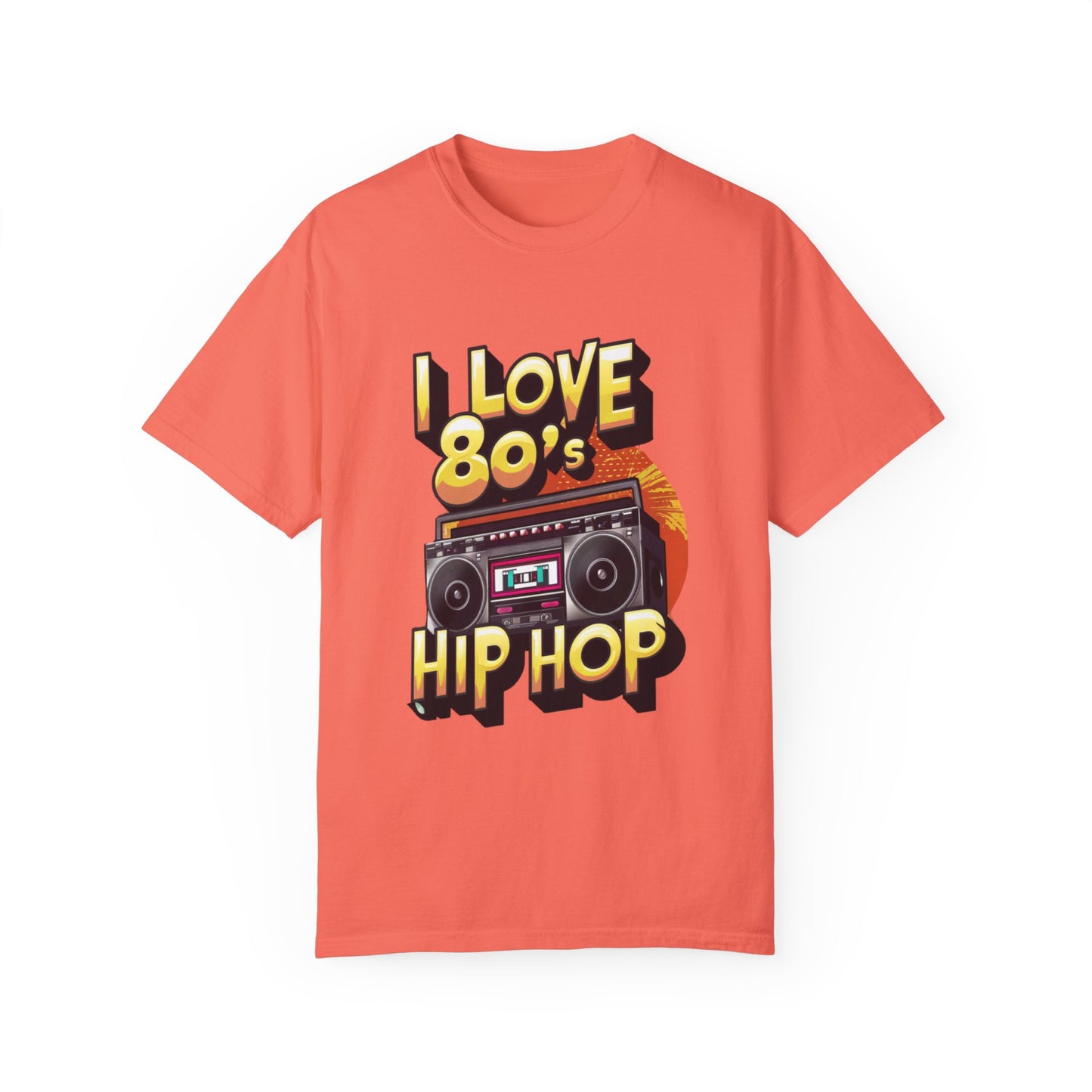 I Love 80's Hip Hop Graphic Unisex Garment-dyed T-shirt Cotton Funny Humorous Graphic Soft Premium Unisex Men Women Bright Salmon T-shirt Birthday Gift-6