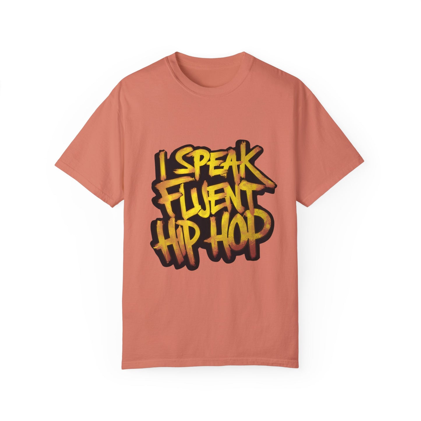 I Speak Fluent Hip Hop Urban Graphic Unisex Garment-dyed T-shirt Cotton Funny Humorous Graphic Soft Premium Unisex Men Women Terracotta T-shirt Birthday Gift-14