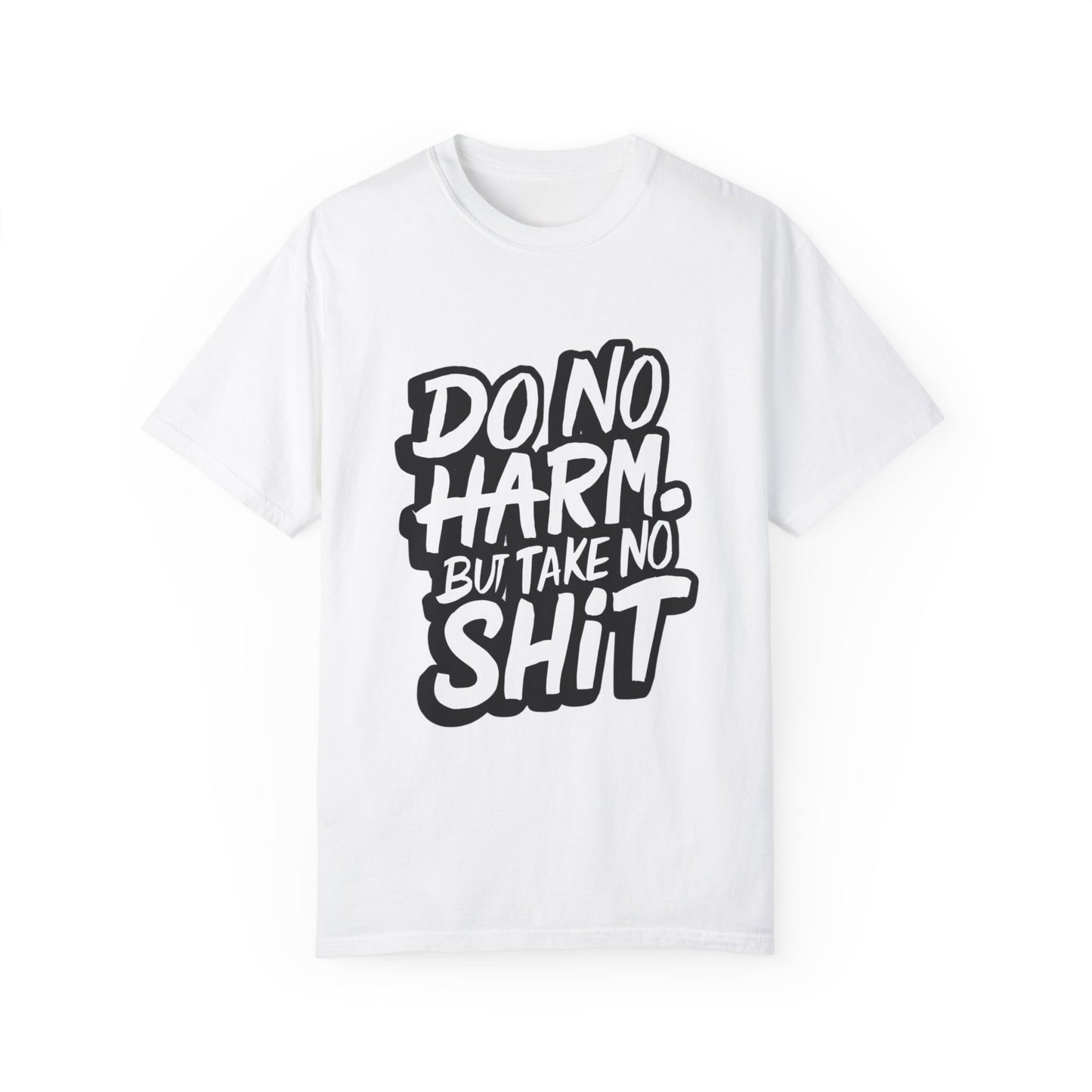 Do No Harm but Take No Shit Urban Hip Hop Graphic Unisex Garment-dyed T-shirt Cotton Funny Humorous Graphic Soft Premium Unisex Men Women White T-shirt Birthday Gift-3