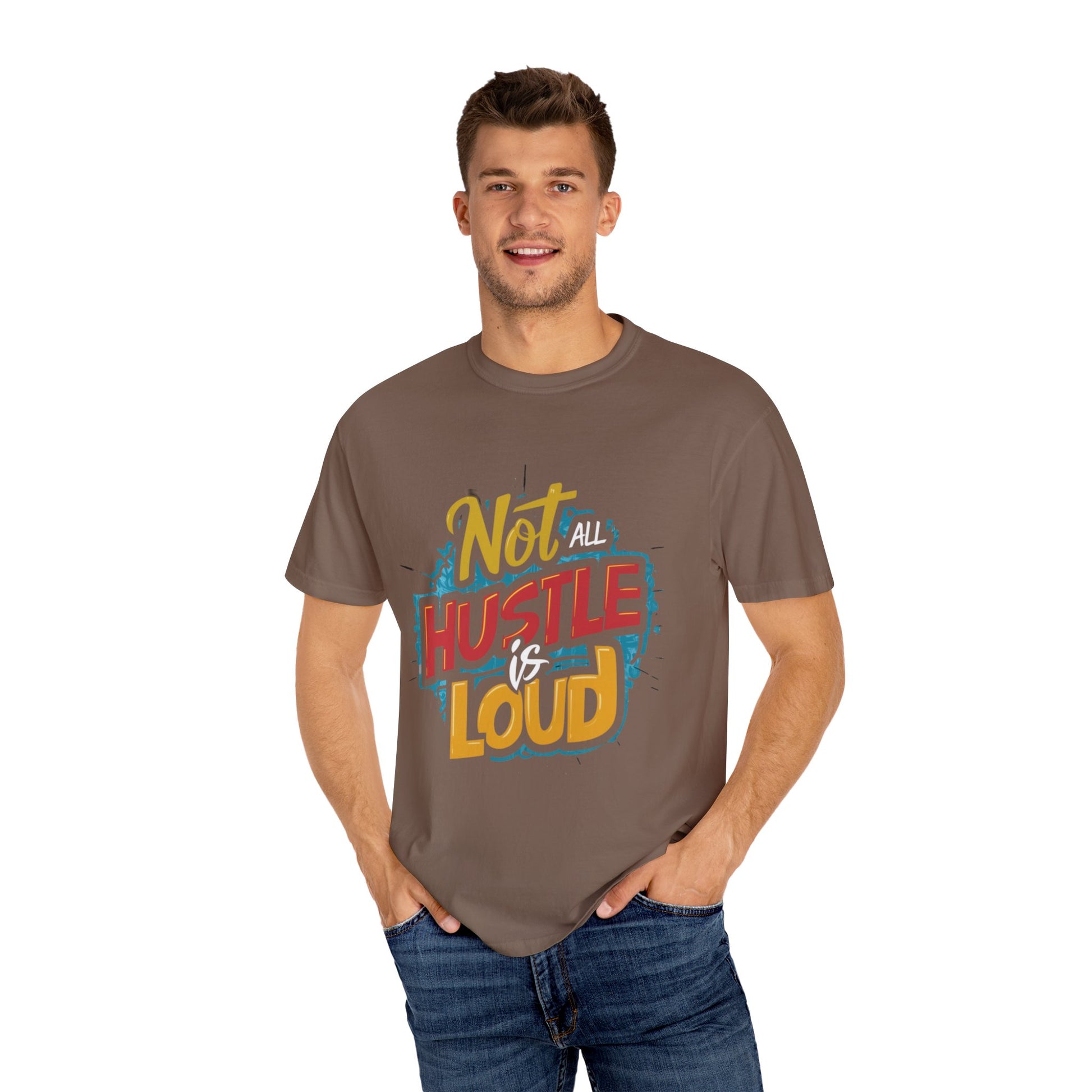 Not All Hustle is Loud Urban Hip Hop Graphic Unisex Garment-dyed T-shirt Cotton Funny Humorous Graphic Soft Premium Unisex Men Women Espresso T-shirt Birthday Gift-60