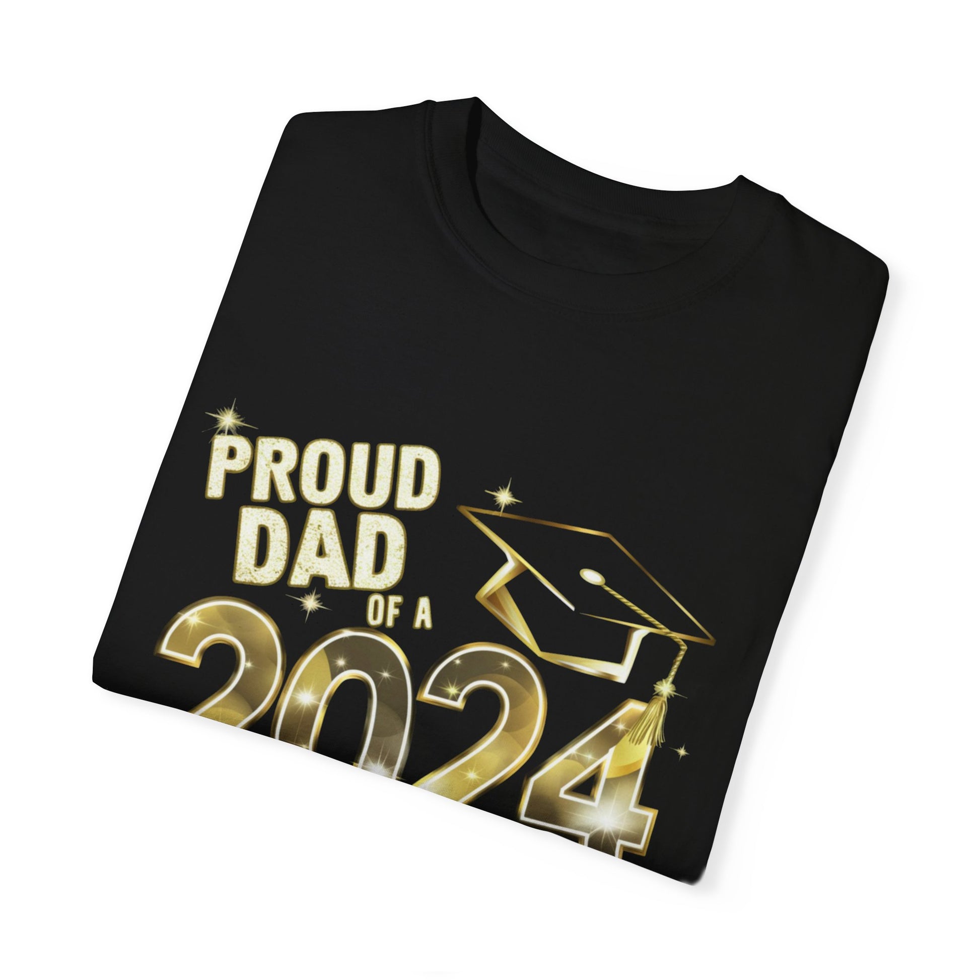 Proud of Dad 2024 Graduate Unisex Garment-dyed T-shirt Cotton Funny Humorous Graphic Soft Premium Unisex Men Women Black T-shirt Birthday Gift-17