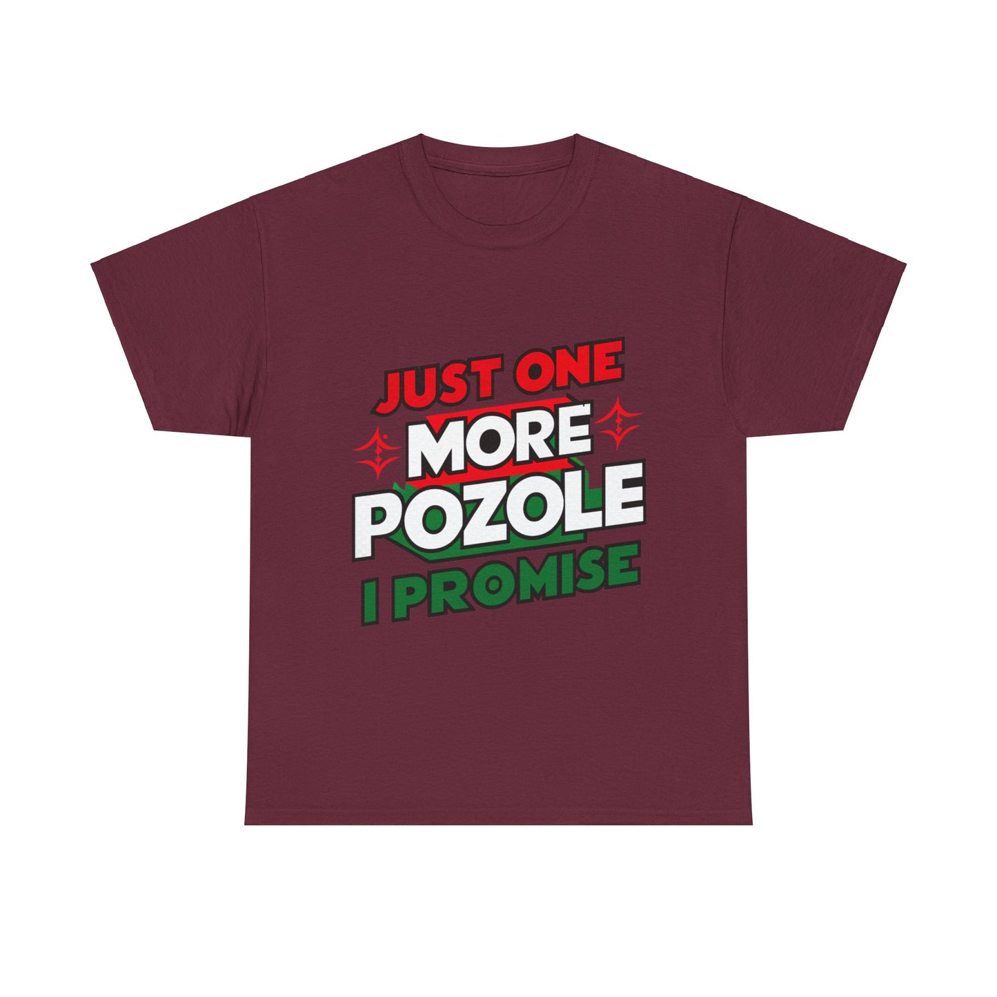 Just One More Pozole I Promise Mexican Food Graphic Unisex Heavy Cotton Tee Cotton Funny Humorous Graphic Soft Premium Unisex Men Women Maroon T-shirt Birthday Gift-5