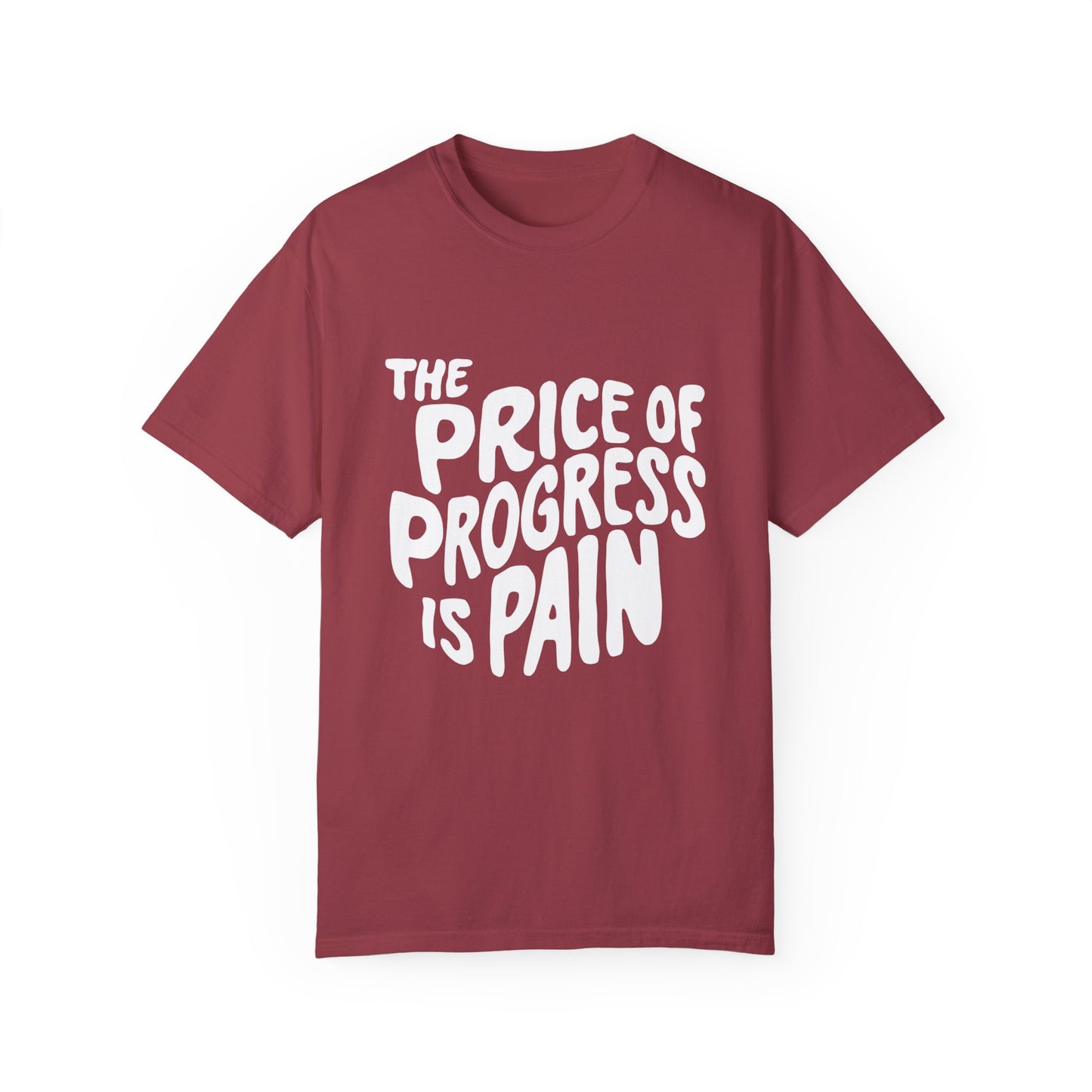 The Price of Progress is Pain Urban Sarcastic Graphic Unisex Garment Dyed T-shirt Cotton Funny Humorous Graphic Soft Premium Unisex Men Women Chili T-shirt Birthday Gift-6