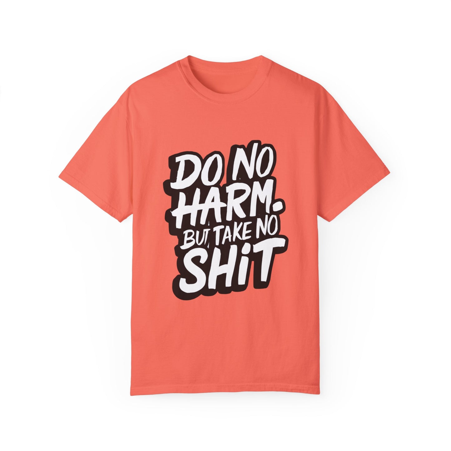 Do No Harm but Take No Shit Urban Hip Hop Graphic Unisex Garment-dyed T-shirt Cotton Funny Humorous Graphic Soft Premium Unisex Men Women Bright Salmon T-shirt Birthday Gift-6