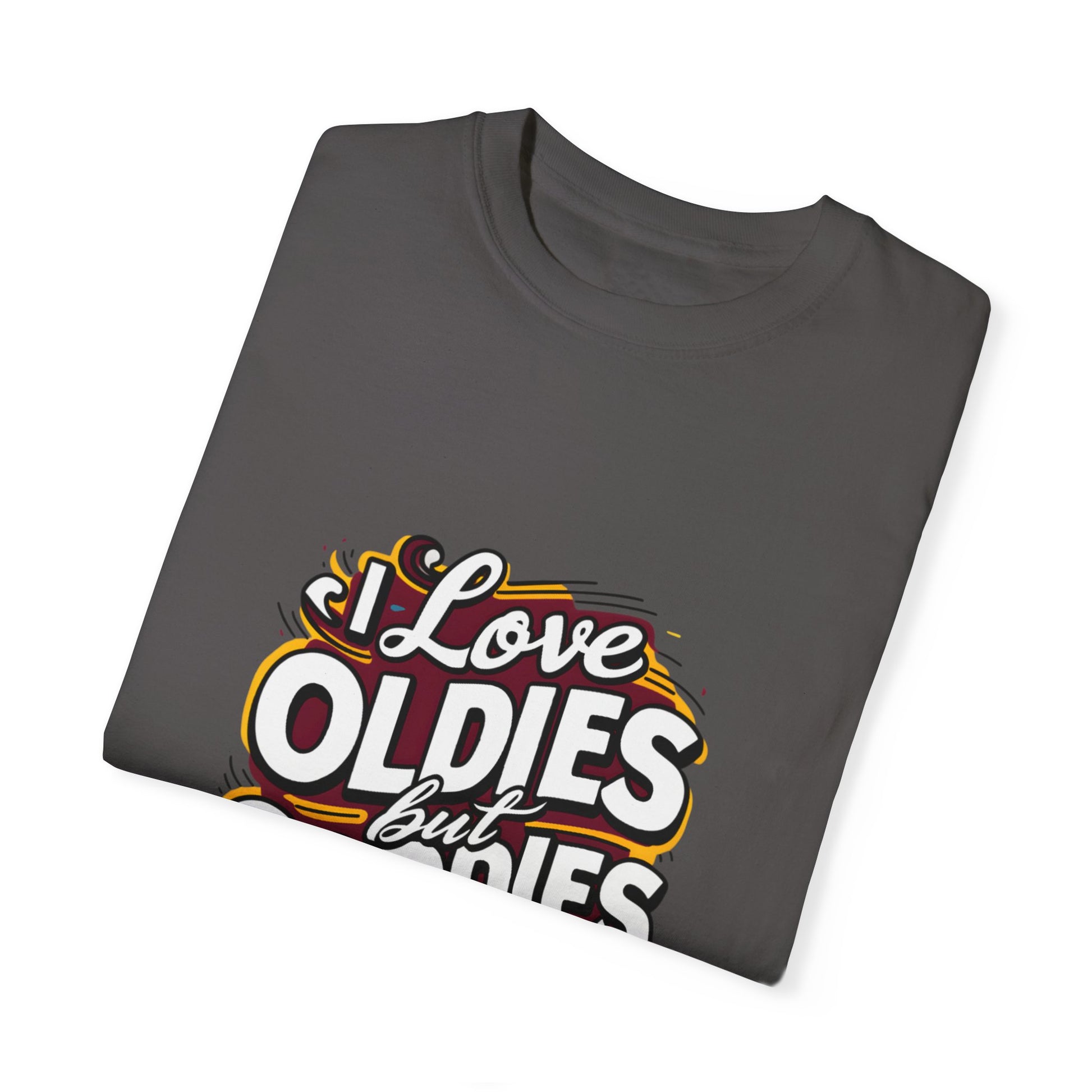 I Love Oldies but Goodies Music Urban Hip Hop Graphic Unisex Garment-dyed T-shirt Cotton Funny Humorous Graphic Soft Premium Unisex Men Women Graphite T-shirt Birthday Gift-38