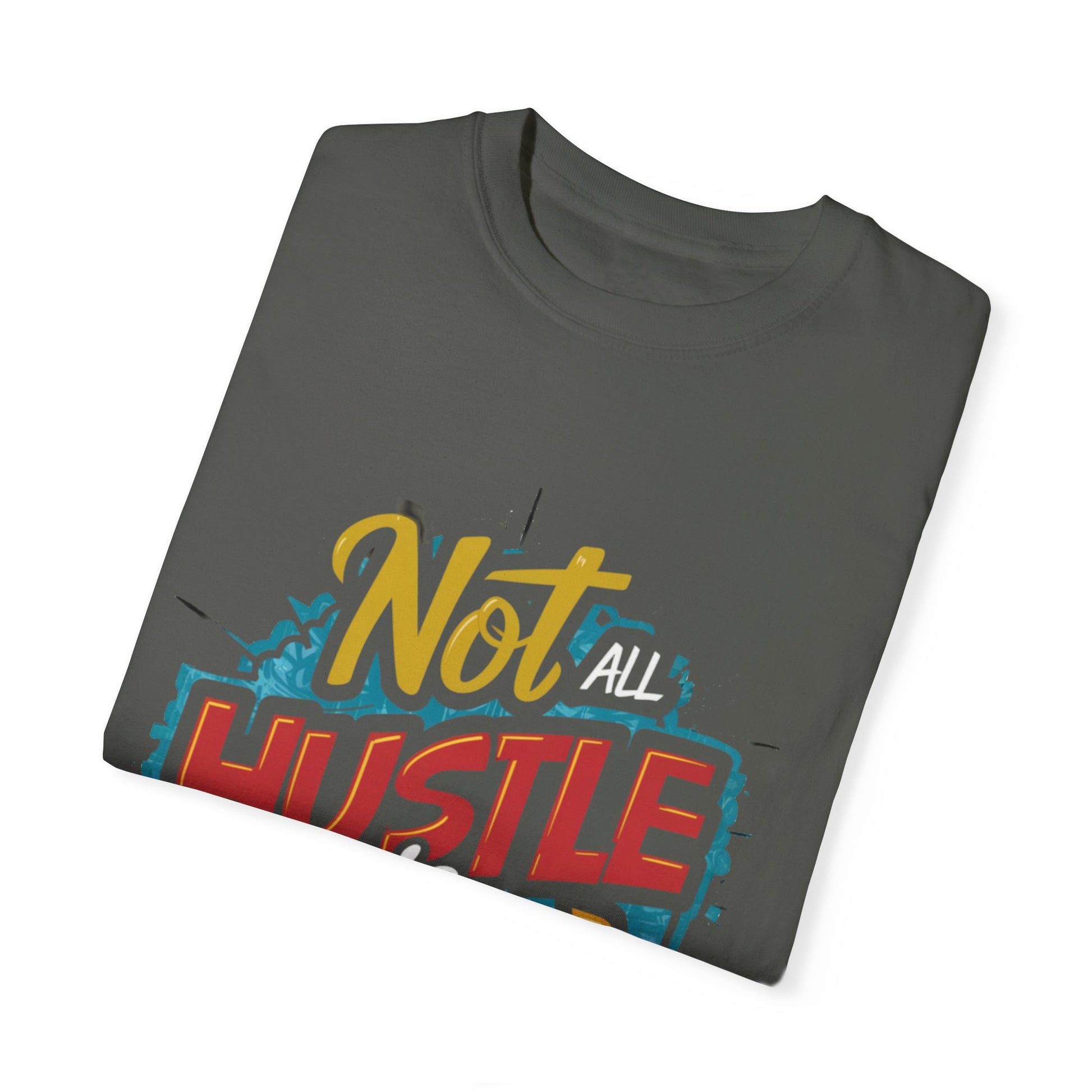 Not All Hustle is Loud Urban Hip Hop Graphic Unisex Garment-dyed T-shirt Cotton Funny Humorous Graphic Soft Premium Unisex Men Women Pepper T-shirt Birthday Gift-50