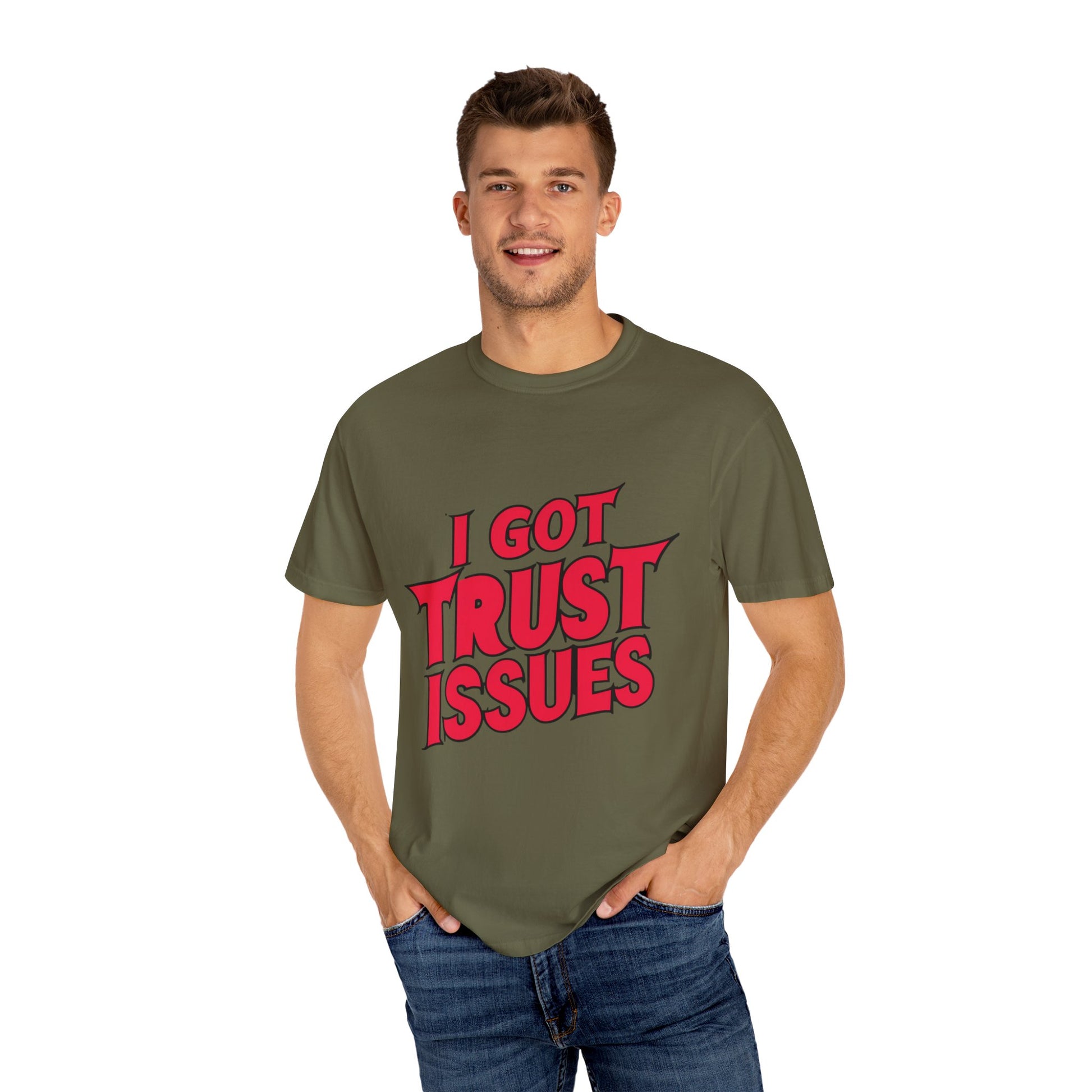 I Got Trust Issues Urban Hip Hop Graphic Unisex Garment-dyed T-shirt Cotton Funny Humorous Graphic Soft Premium Unisex Men Women Sage T-shirt Birthday Gift-54