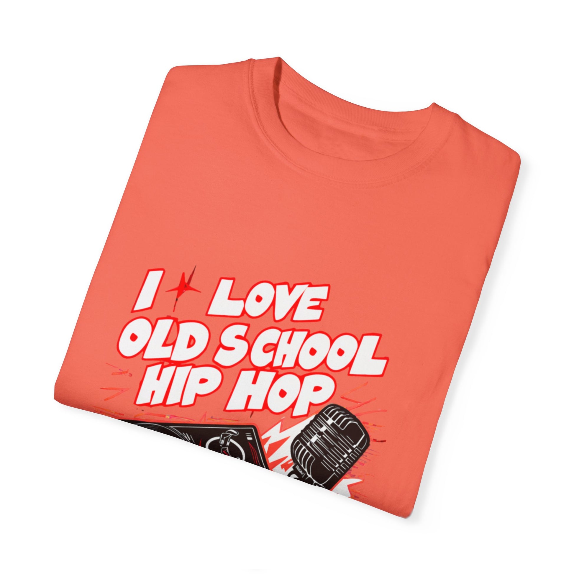 I Love Old School Hip Hop Graphic Unisex Garment-dyed T-shirt Cotton Funny Humorous Graphic Soft Premium Unisex Men Women Bright Salmon T-shirt Birthday Gift-32