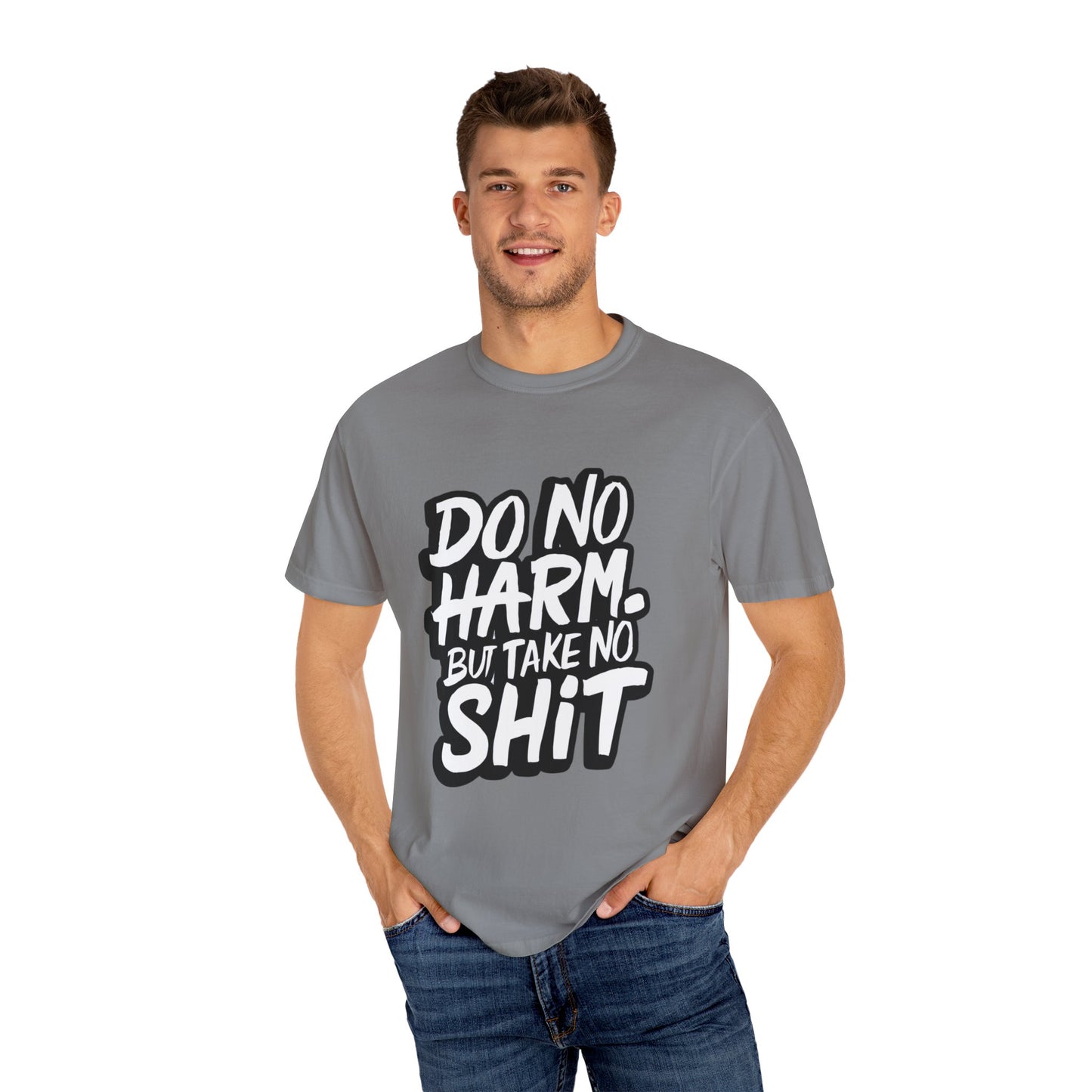 Do No Harm but Take No Shit Urban Hip Hop Graphic Unisex Garment-dyed T-shirt Cotton Funny Humorous Graphic Soft Premium Unisex Men Women Grey T-shirt Birthday Gift-42