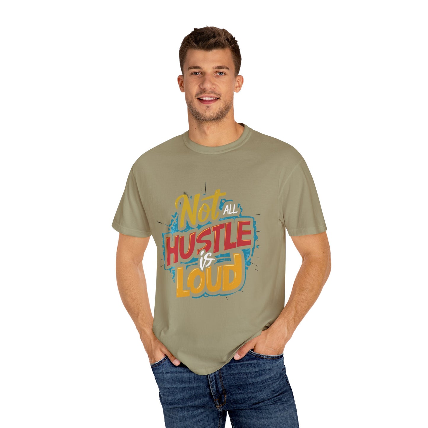 Not All Hustle is Loud Urban Hip Hop Graphic Unisex Garment-dyed T-shirt Cotton Funny Humorous Graphic Soft Premium Unisex Men Women Khaki T-shirt Birthday Gift-48