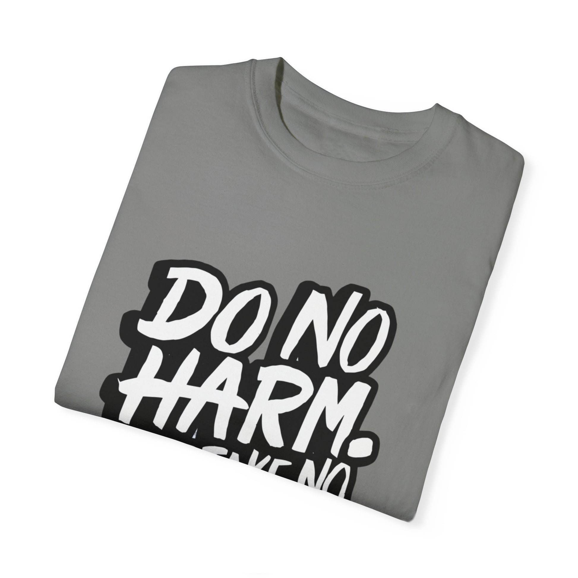 Do No Harm but Take No Shit Urban Hip Hop Graphic Unisex Garment-dyed T-shirt Cotton Funny Humorous Graphic Soft Premium Unisex Men Women Granite T-shirt Birthday Gift-26