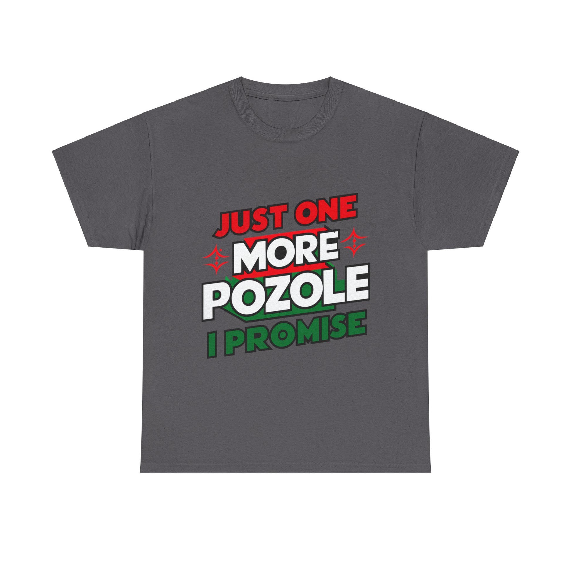 Just One More Pozole I Promise Mexican Food Graphic Unisex Heavy Cotton Tee Cotton Funny Humorous Graphic Soft Premium Unisex Men Women Charcoal T-shirt Birthday Gift-2