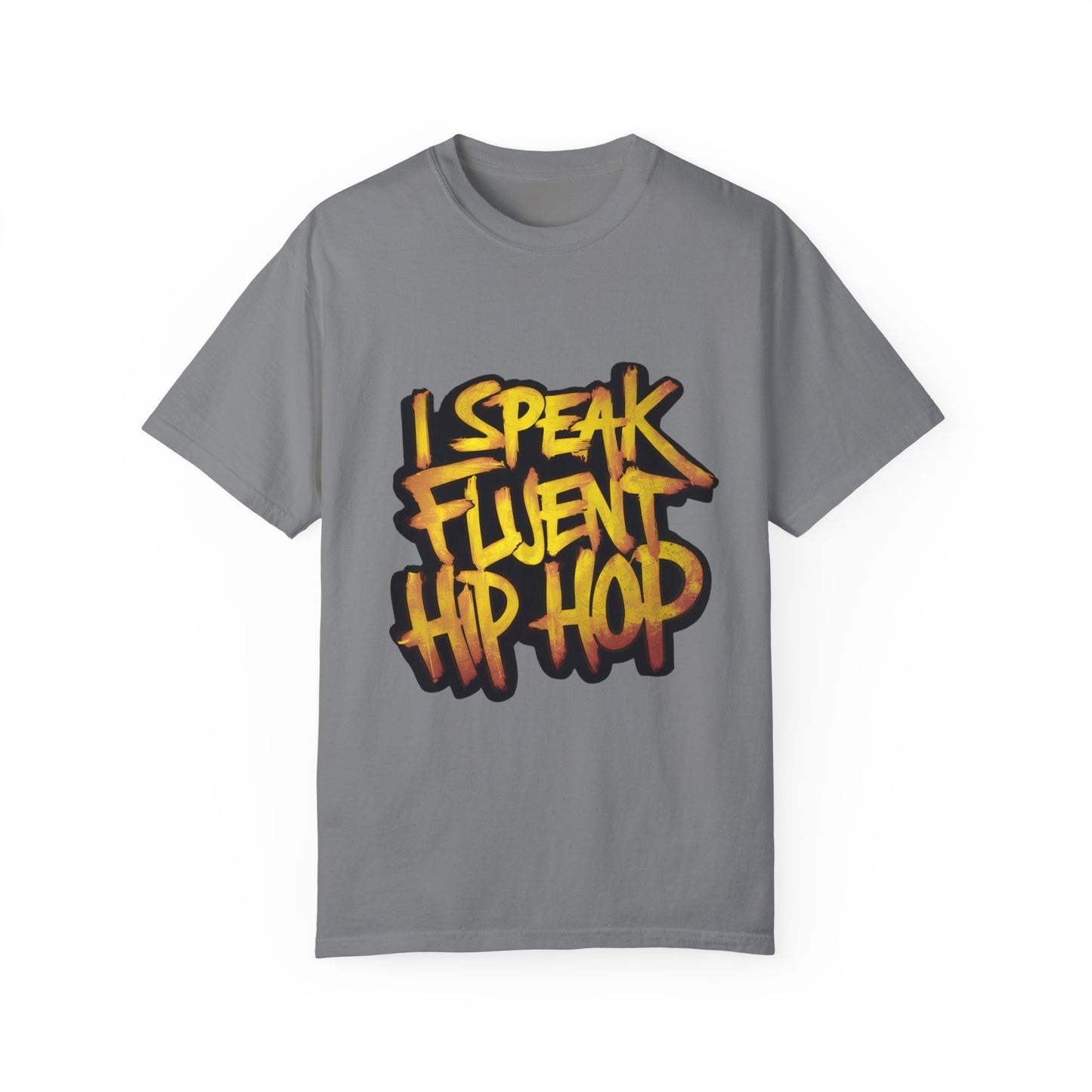 I Speak Fluent Hip Hop Urban Graphic Unisex Garment-dyed T-shirt Cotton Funny Humorous Graphic Soft Premium Unisex Men Women Grey T-shirt Birthday Gift-9