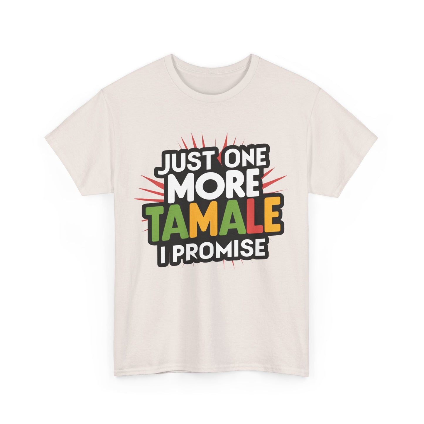 Just One More Tamale I Promise Mexican Food Graphic Unisex Heavy Cotton Tee Cotton Funny Humorous Graphic Soft Premium Unisex Men Women Ice Gray T-shirt Birthday Gift-48