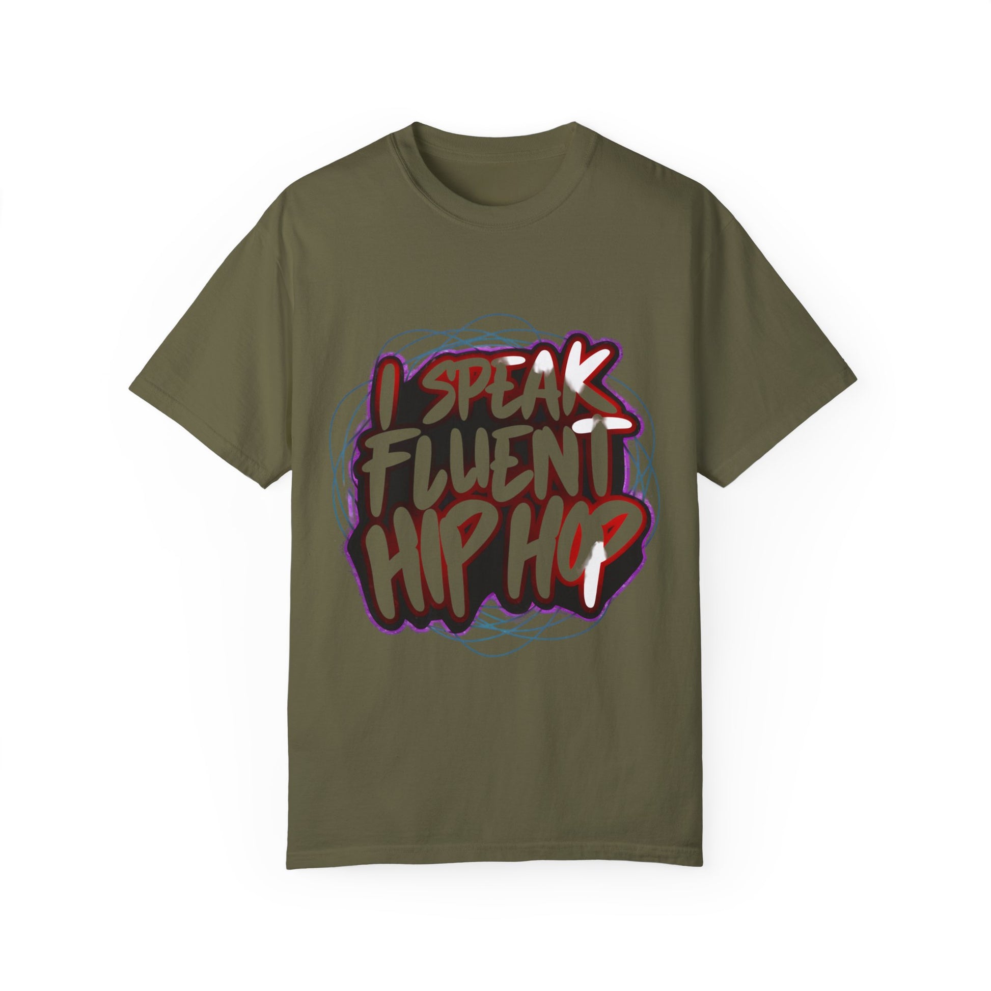 I Speak Fluent Hip Hop Urban Graphic Unisex Garment-dyed T-shirt Cotton Funny Humorous Graphic Soft Premium Unisex Men Women Sage T-shirt Birthday Gift-13