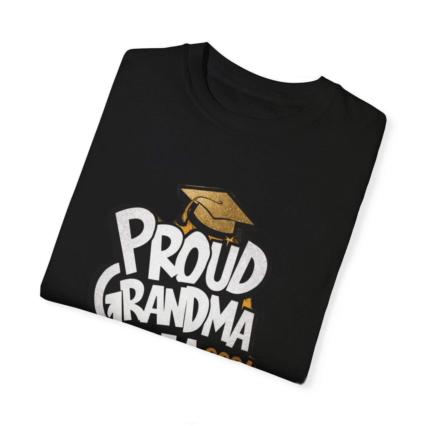 Proud of Grandma 2024 Graduate Unisex Garment-dyed T-shirt Cotton Funny Humorous Graphic Soft Premium Unisex Men Women Black T-shirt Birthday Gift-17