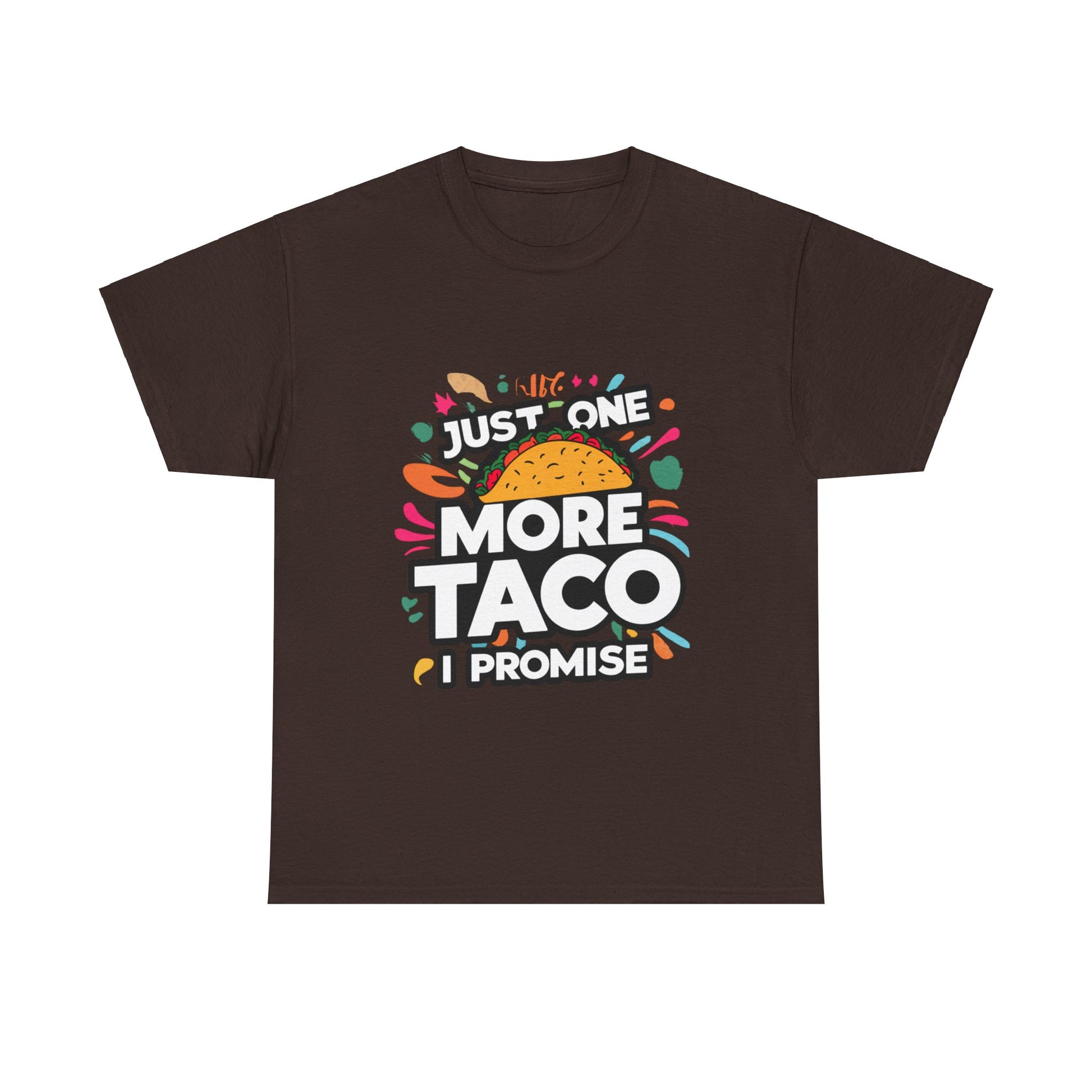 Just One More Taco I Promise Mexican Food Graphic Unisex Heavy Cotton Tee Cotton Funny Humorous Graphic Soft Premium Unisex Men Women Dark Chocolate T-shirt Birthday Gift-3