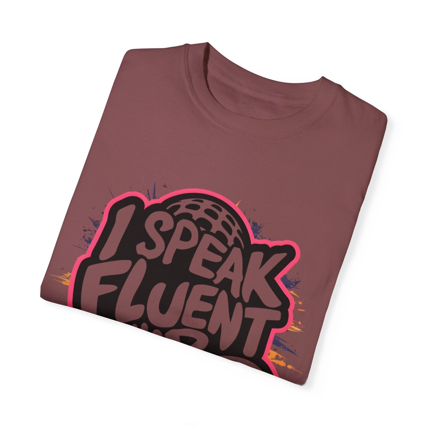 I Speak Fluent Hip Hop Urban Graphic Unisex Garment-dyed T-shirt Cotton Funny Humorous Graphic Soft Premium Unisex Men Women Brick T-shirt Birthday Gift-29