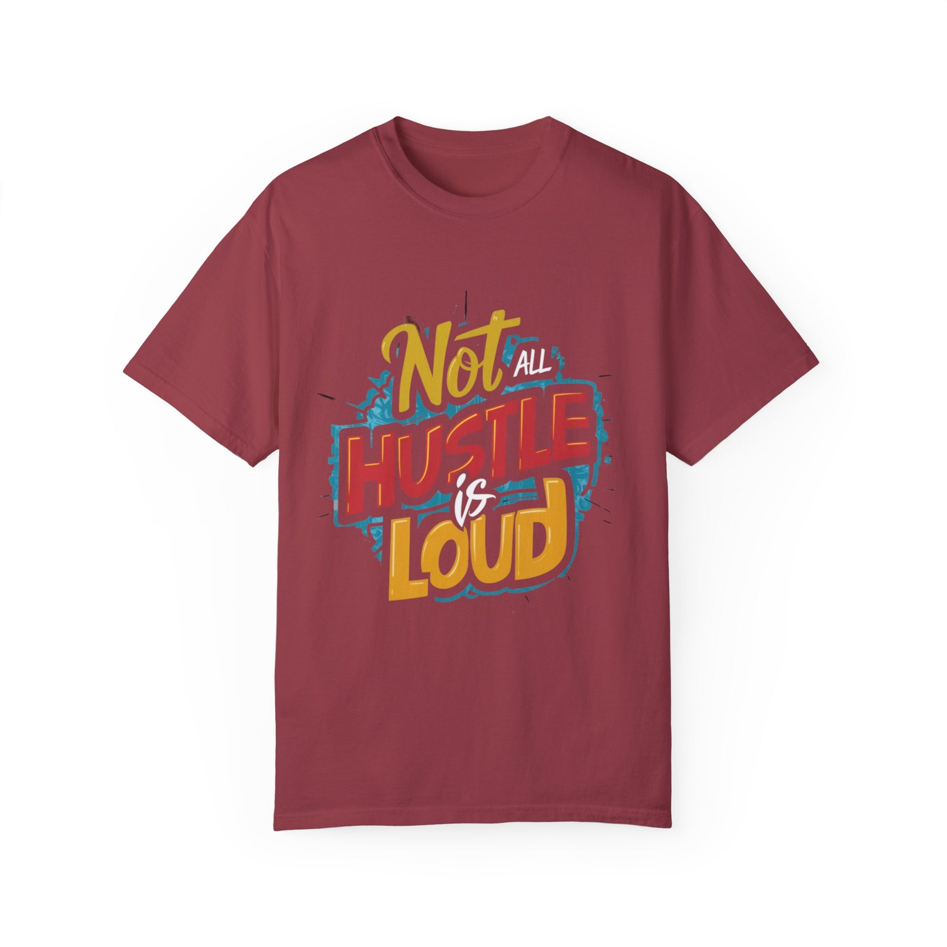 Not All Hustle is Loud Urban Hip Hop Graphic Unisex Garment-dyed T-shirt Cotton Funny Humorous Graphic Soft Premium Unisex Men Women Chili T-shirt Birthday Gift-7