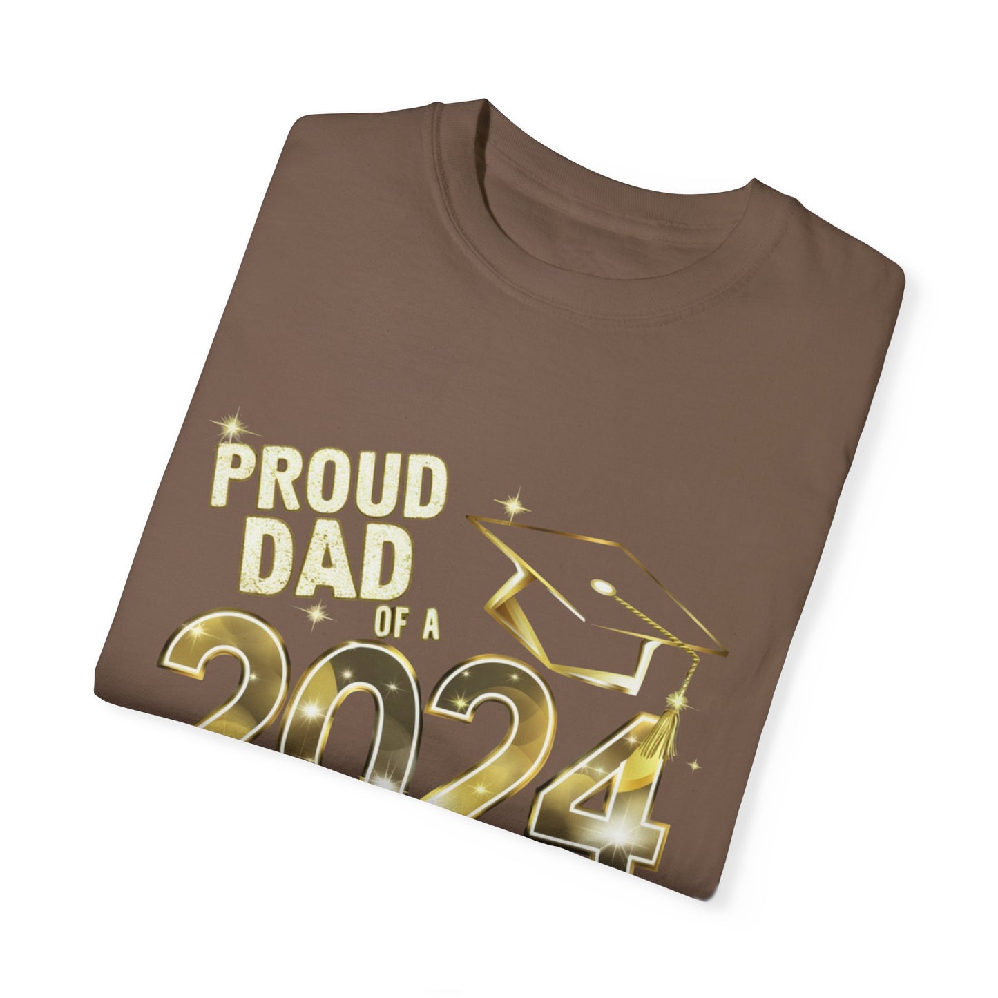 Proud of Dad 2024 Graduate Unisex Garment-dyed T-shirt Cotton Funny Humorous Graphic Soft Premium Unisex Men Women Espresso T-shirt Birthday Gift-59
